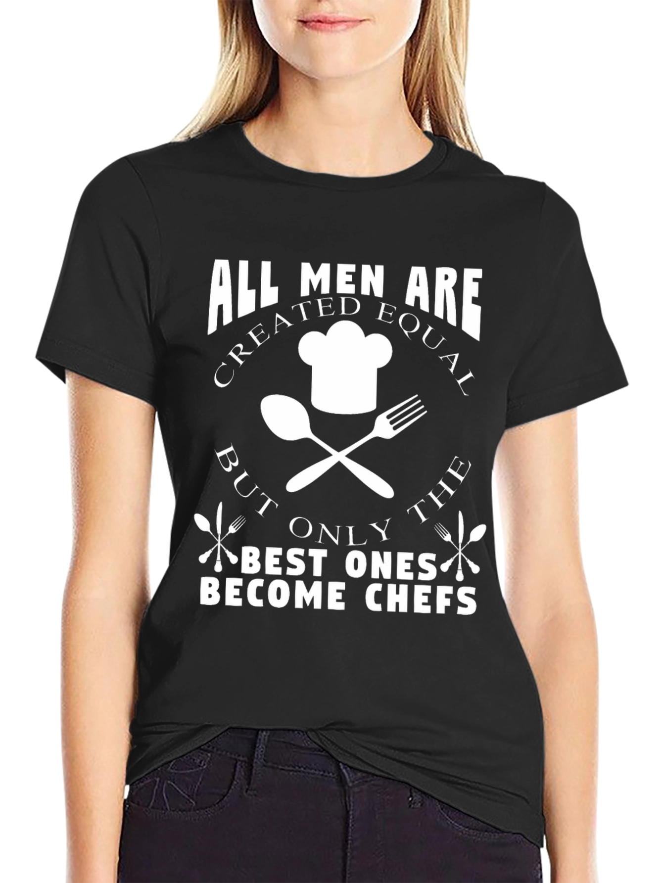 Chef T-Shirt: All Men Are Created Equal