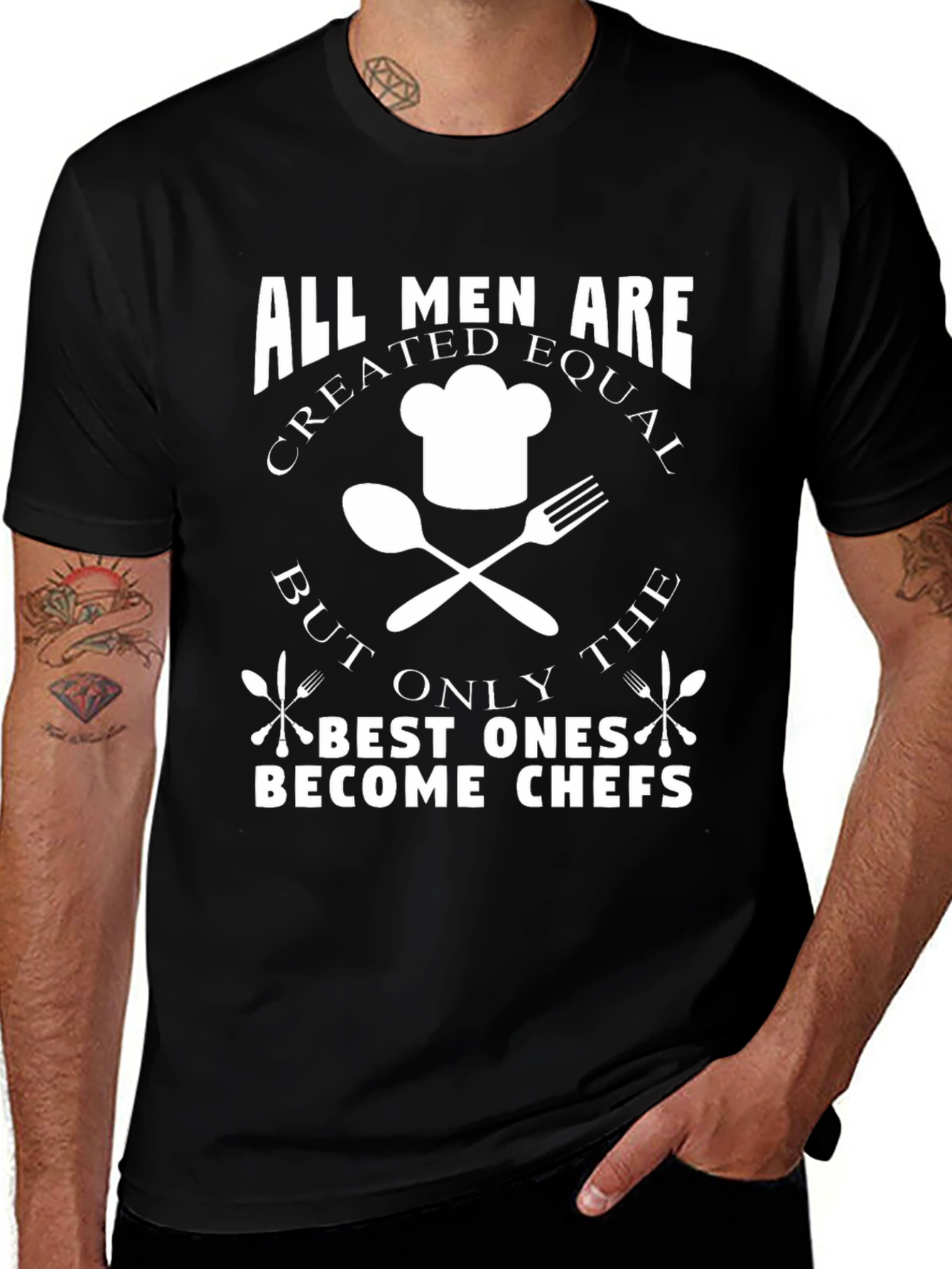 Chef T-Shirt: All Men Are Created Equal