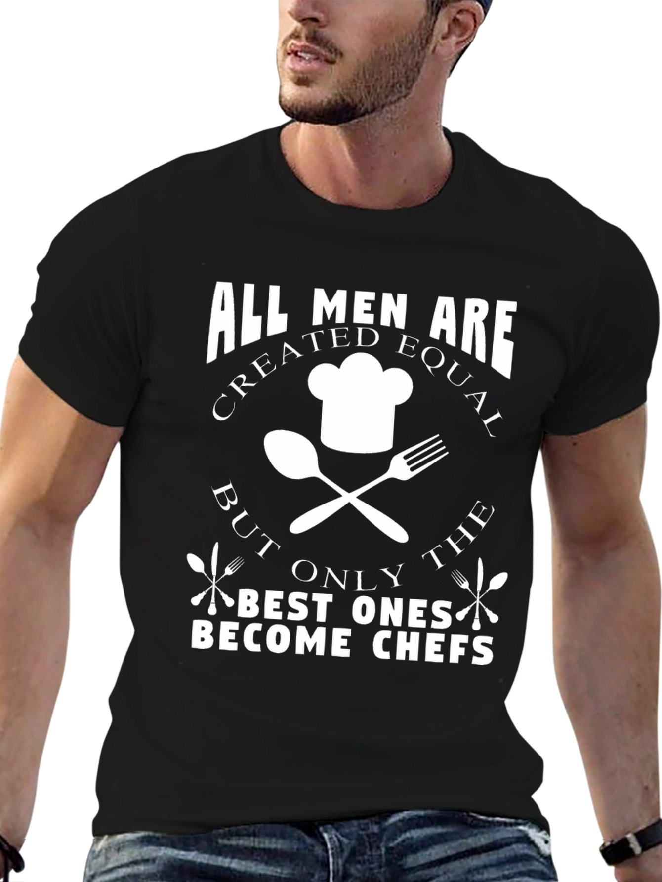 Chef T-Shirt: All Men Are Created Equal
