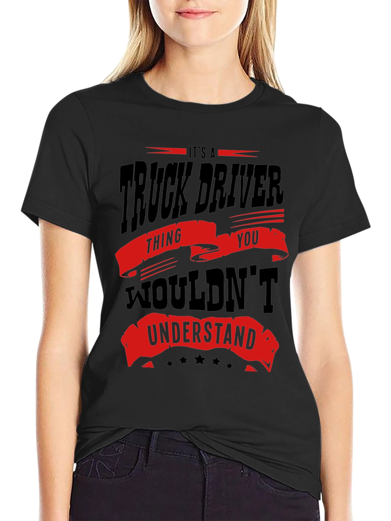 Truck Driver T-Shirt - You Wouldnt Understand