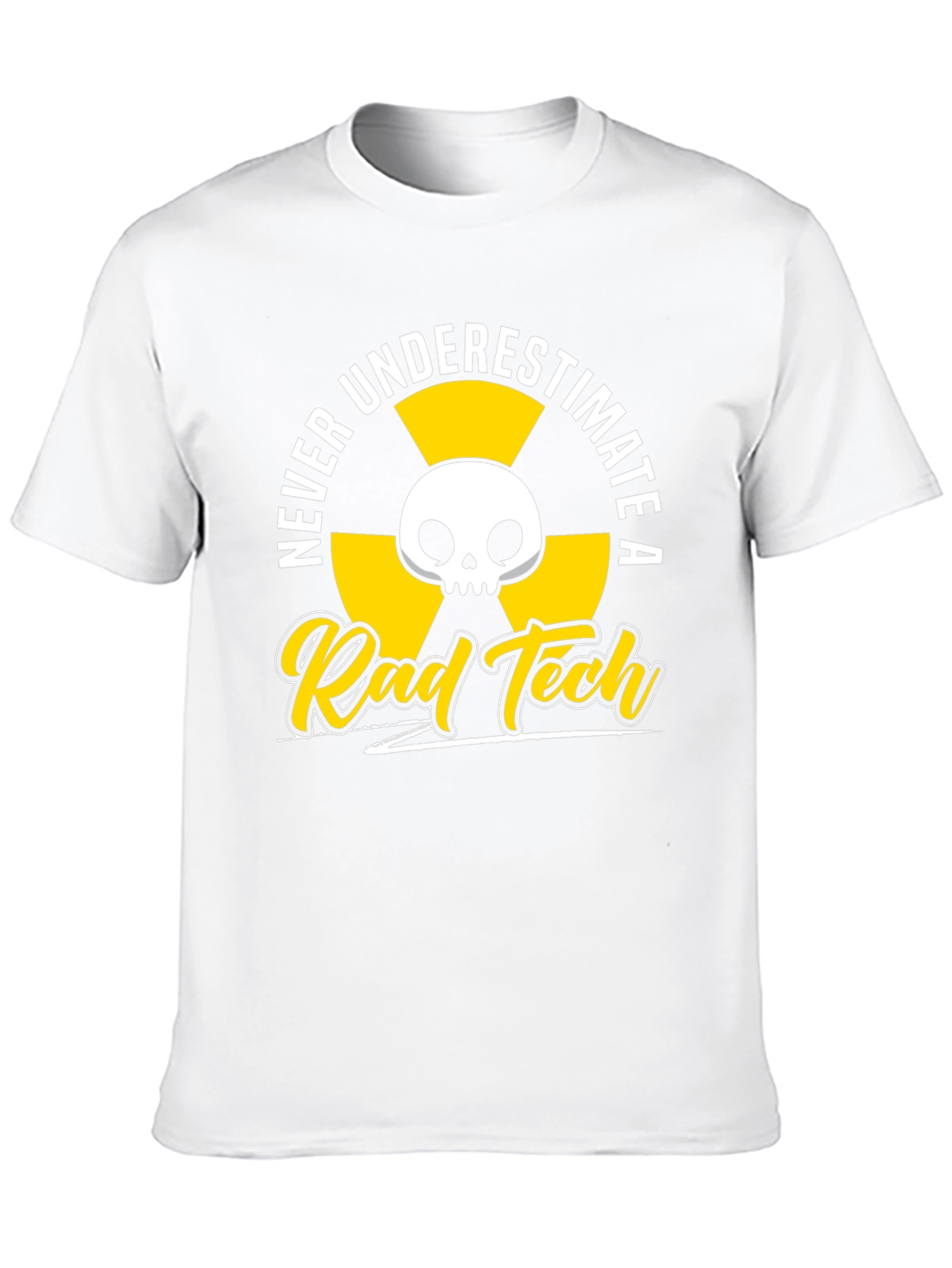 Rad Tech T-Shirt - Never Underestimate!