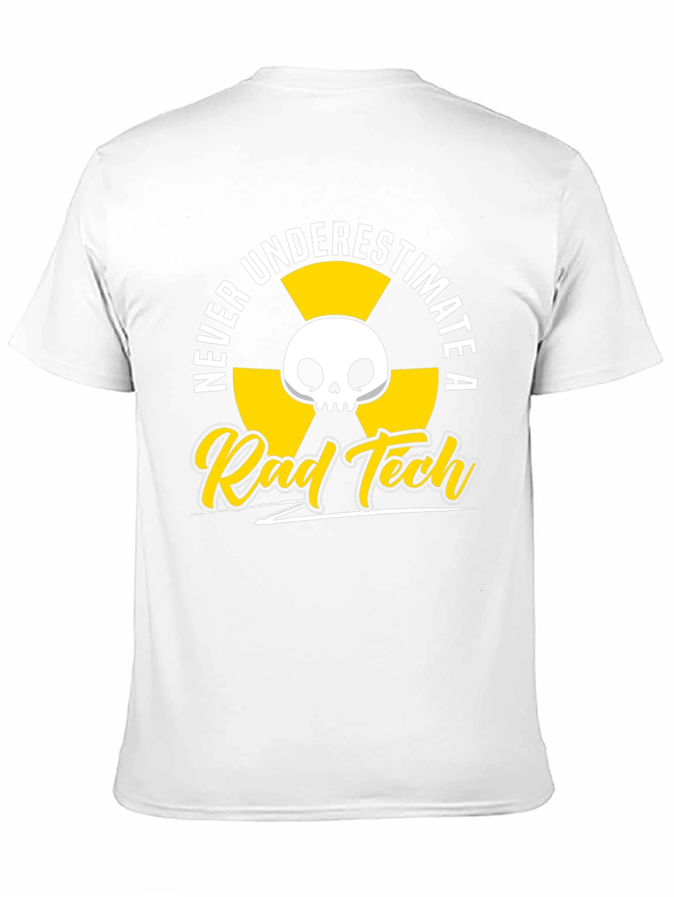 Rad Tech T-Shirt - Never Underestimate!