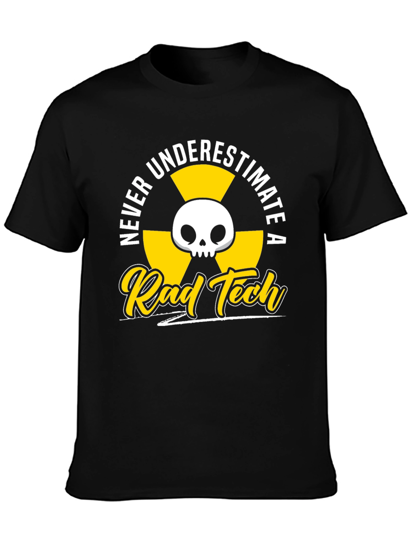 Rad Tech T-Shirt - Never Underestimate!