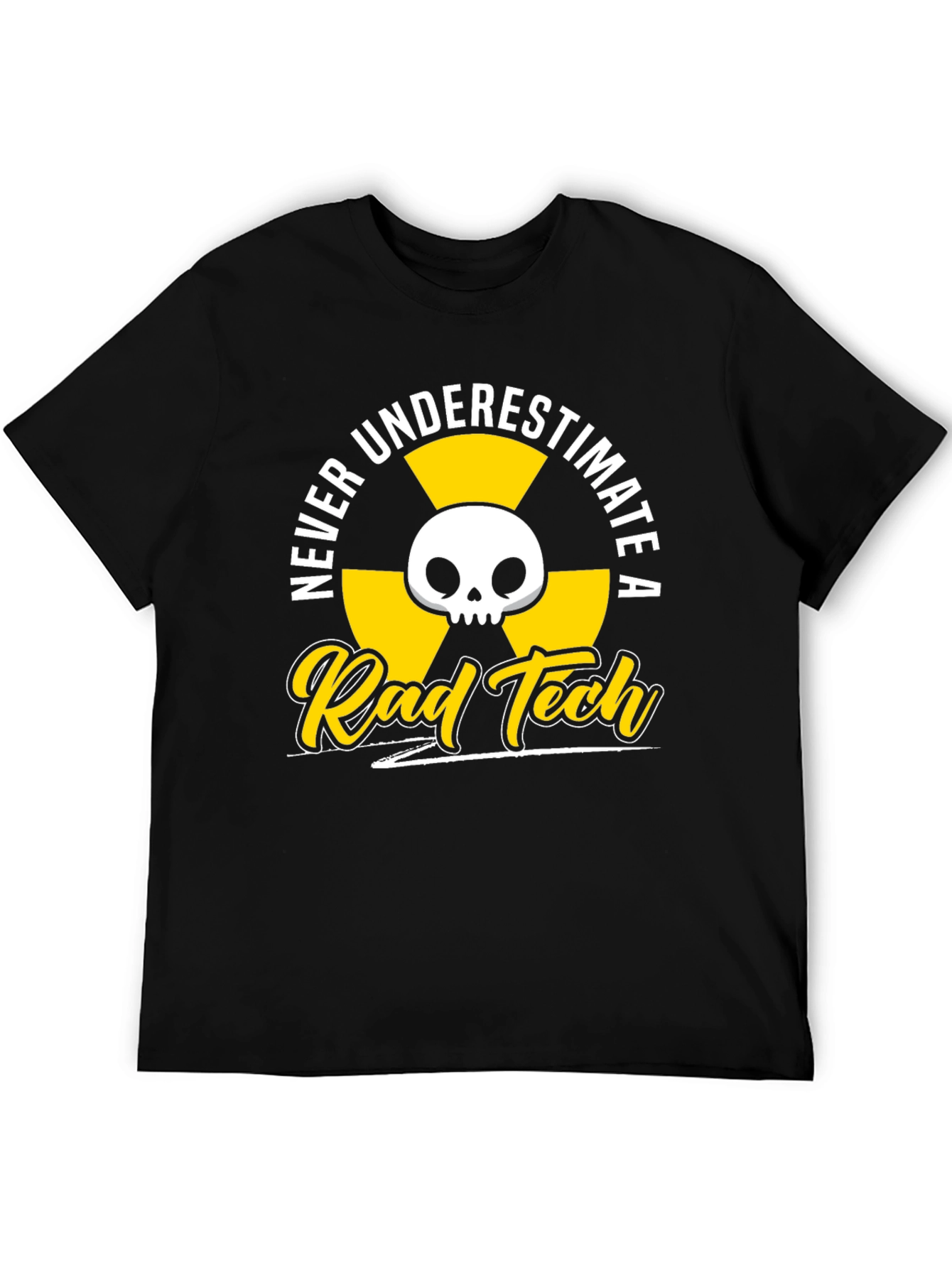 Rad Tech T-Shirt - Never Underestimate!