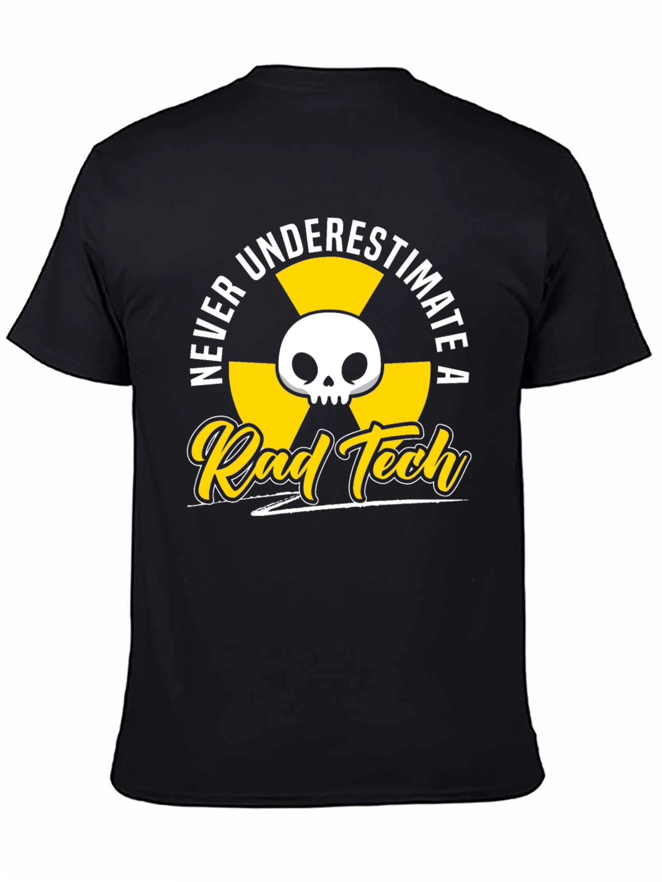 Rad Tech T-Shirt - Never Underestimate!