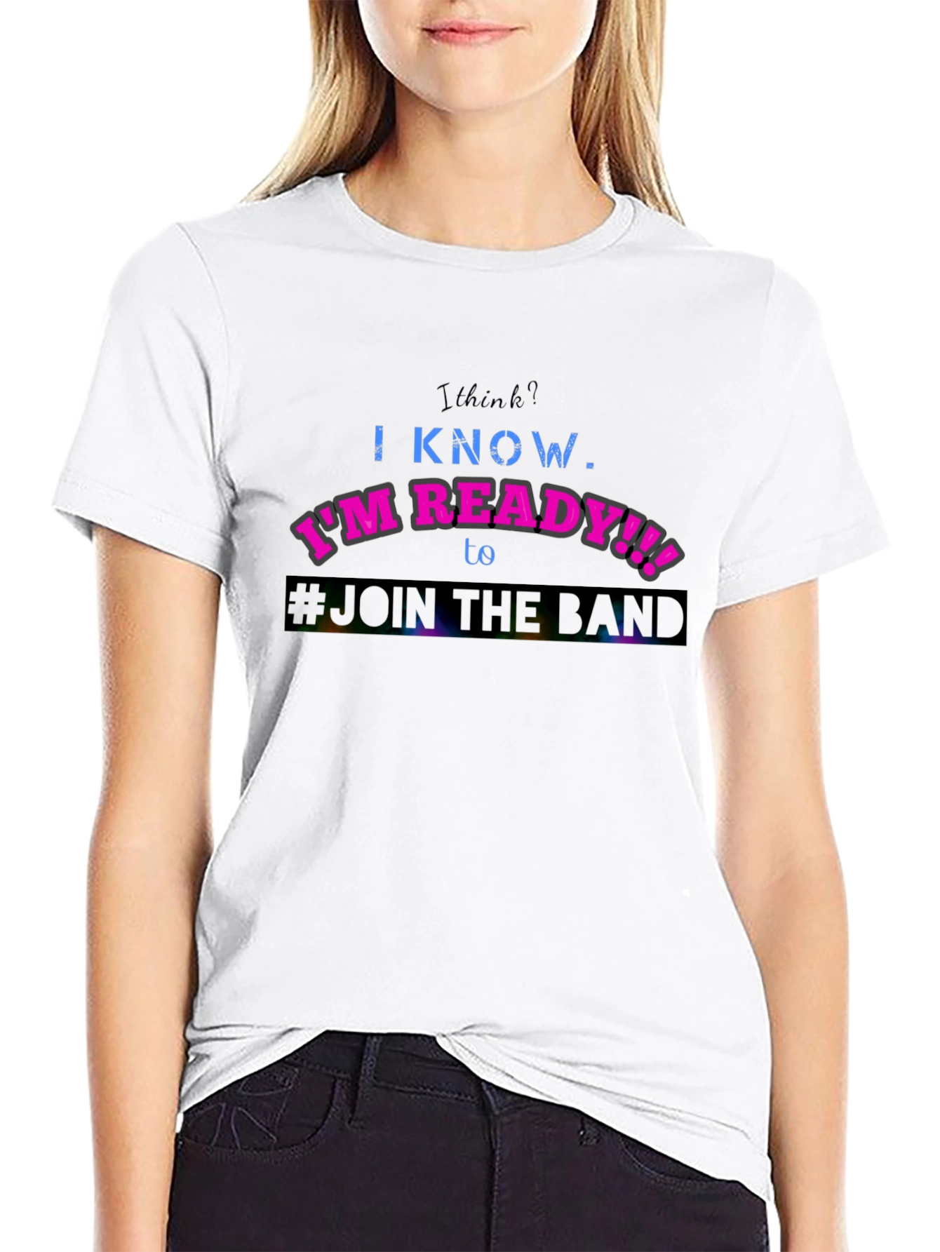 Im Ready to Join the Band T-Shirt