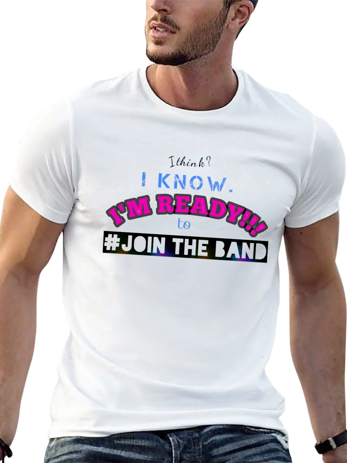 Im Ready to Join the Band T-Shirt
