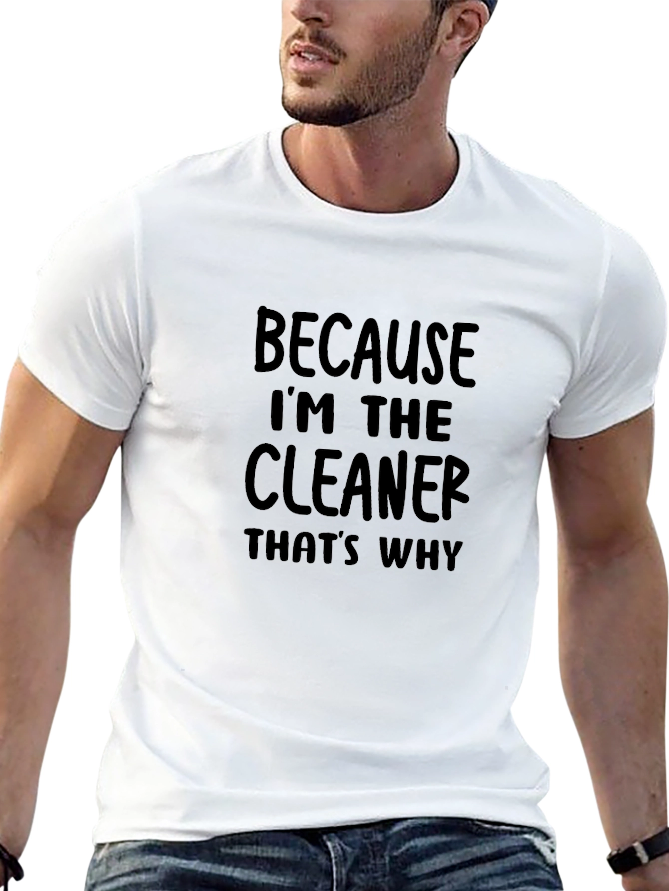 Because Im The Cleaner T-Shirt