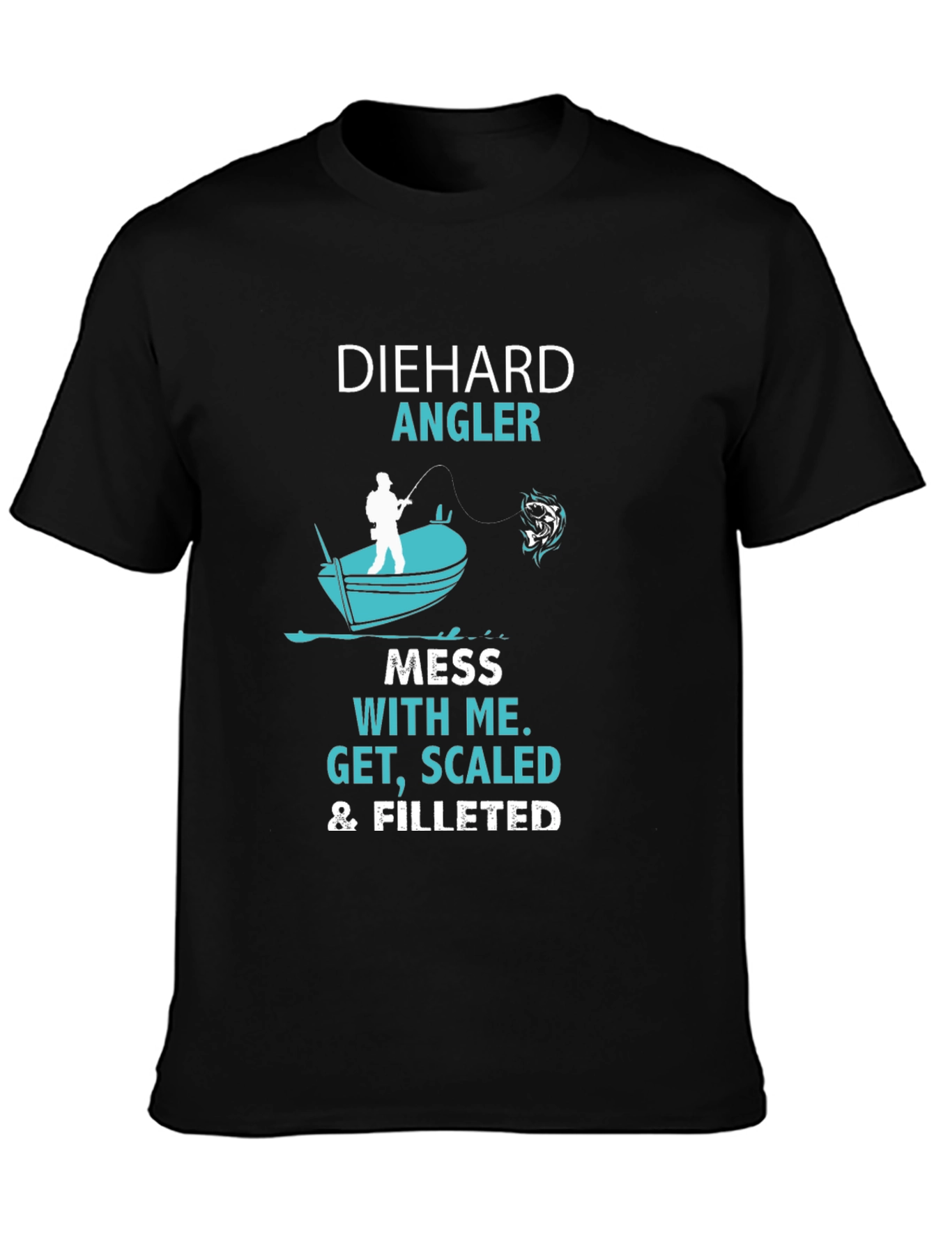 Diehard Angler Fishing T-Shirt: Get Scaled & Filleted