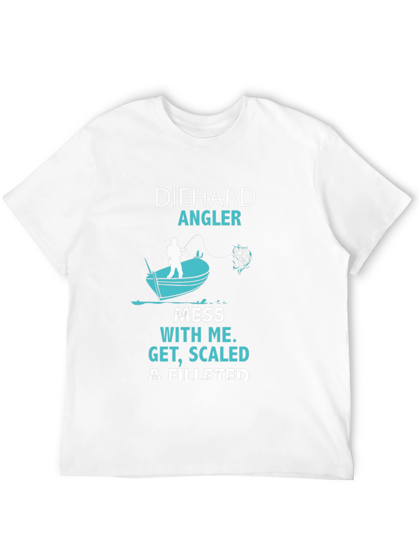 Diehard Angler Fishing T-Shirt: Get Scaled & Filleted