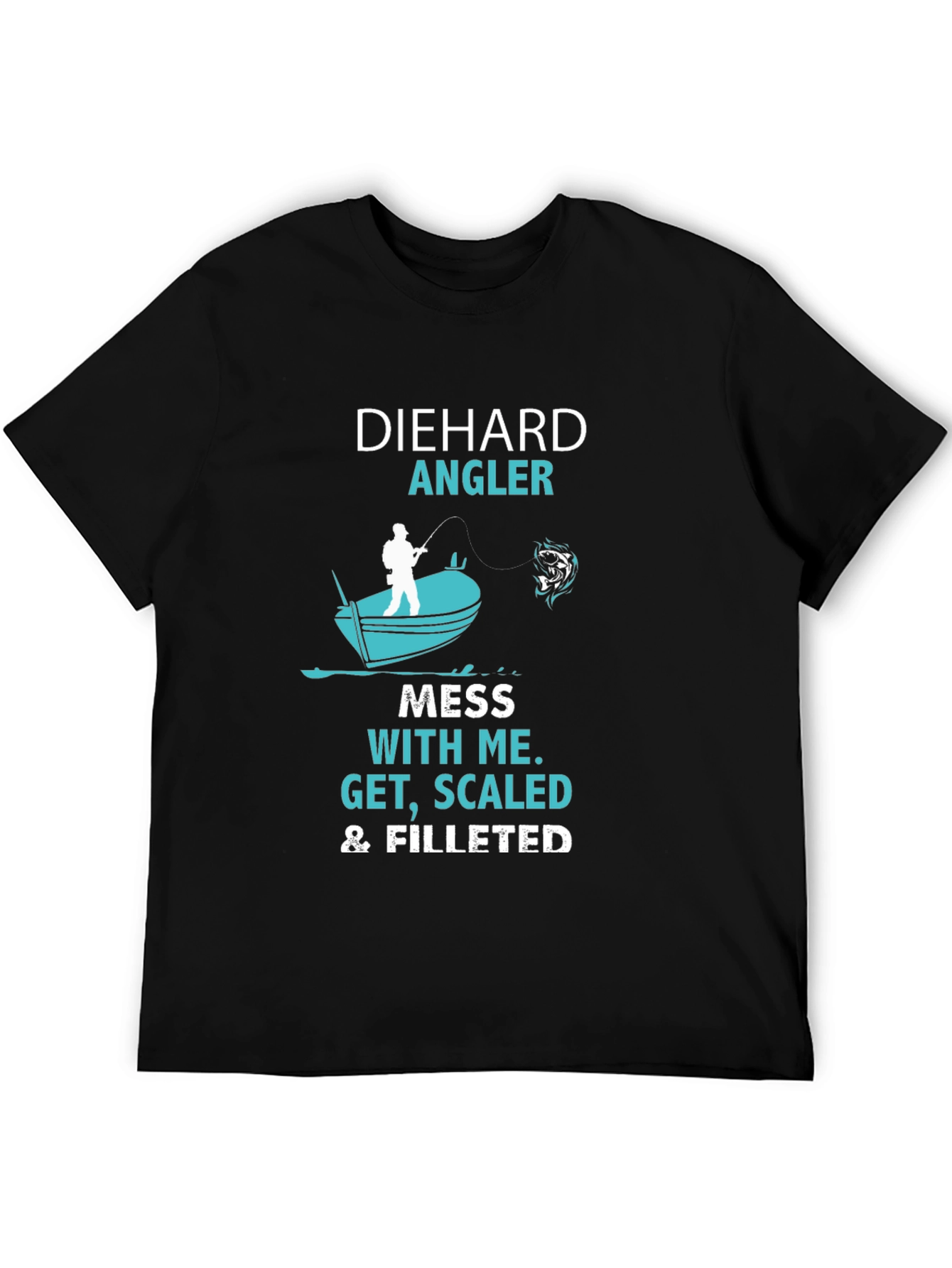 Diehard Angler Fishing T-Shirt: Get Scaled & Filleted