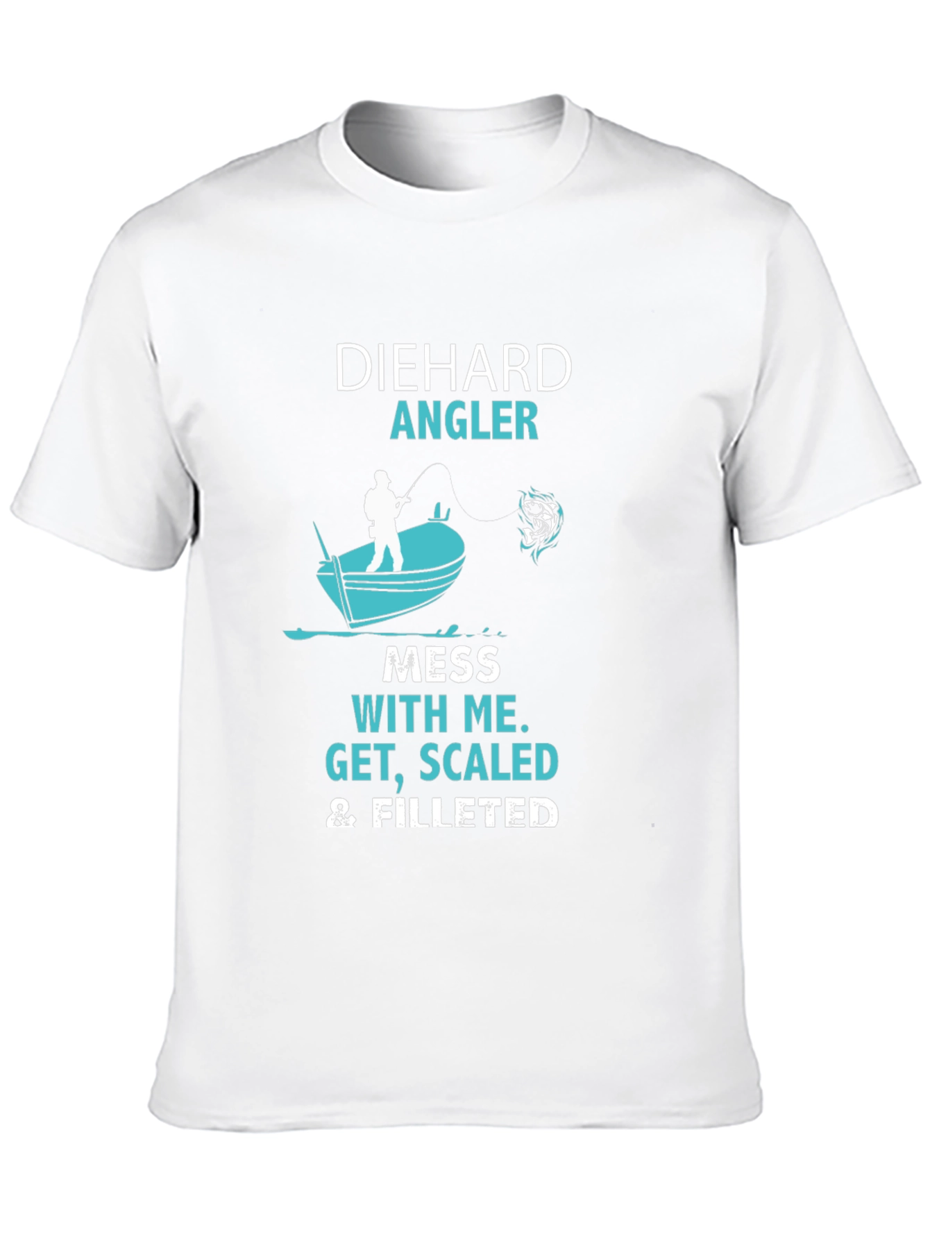 Diehard Angler Fishing T-Shirt: Get Scaled & Filleted