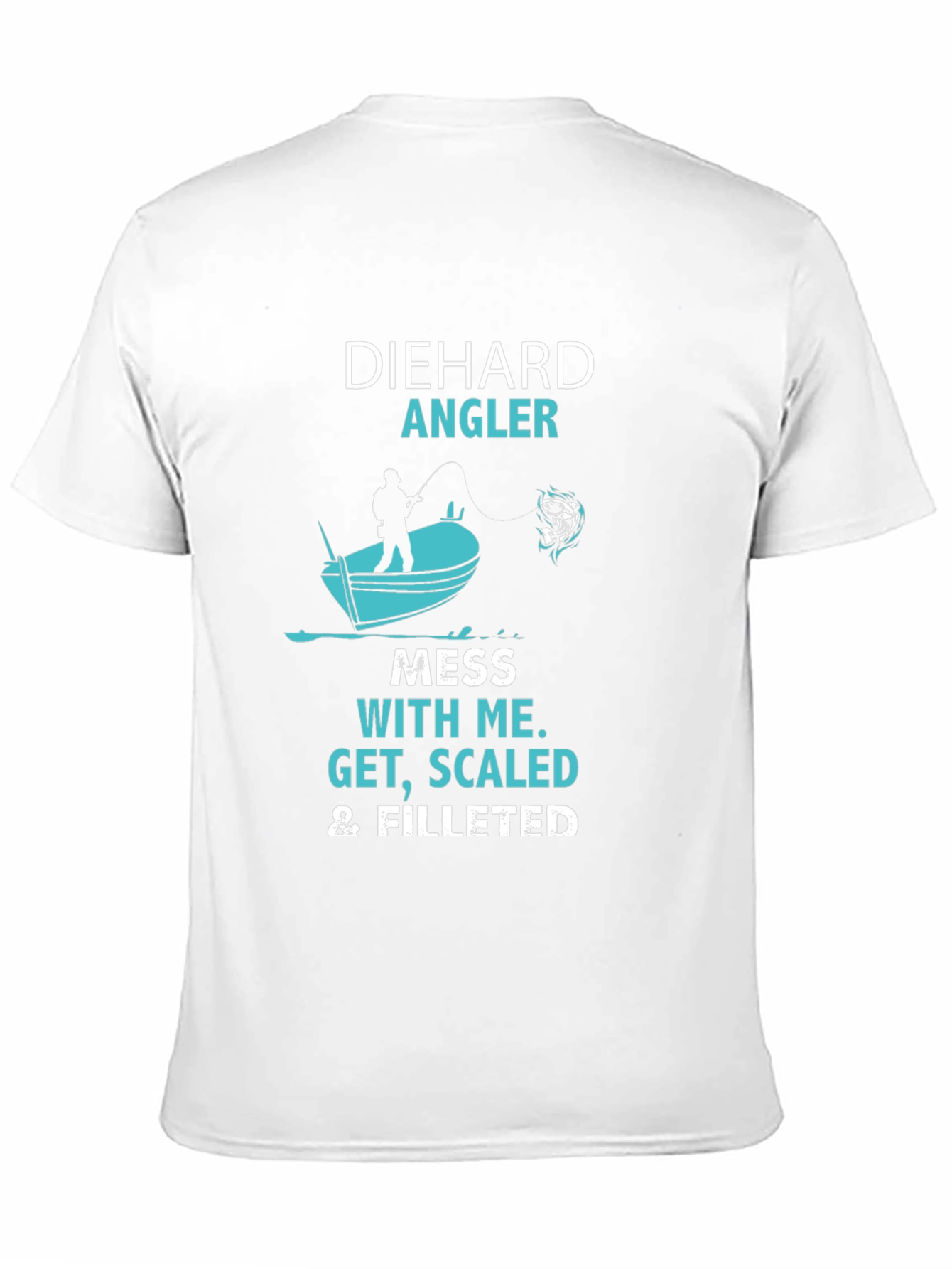 Diehard Angler Fishing T-Shirt: Get Scaled & Filleted