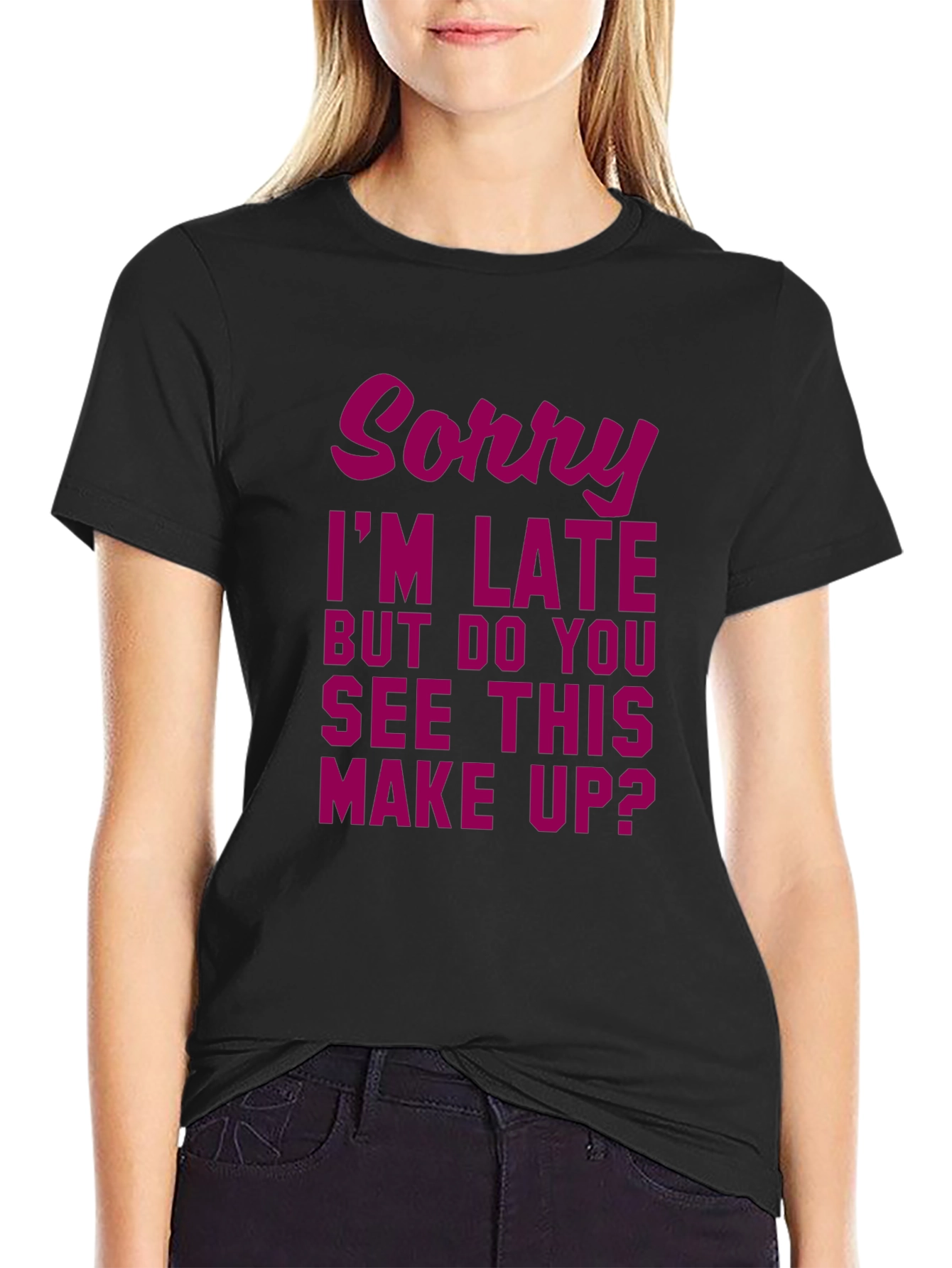 Sorry Im Late Makeup Graphic Tee