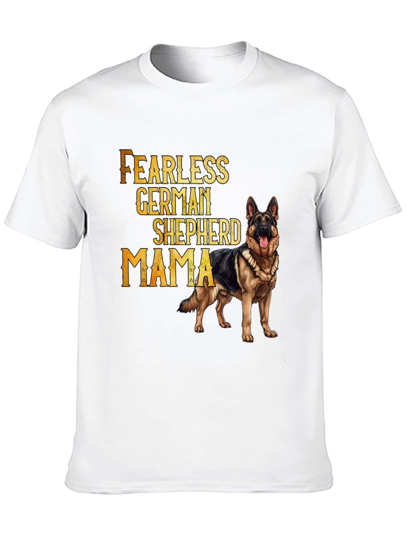 Fearless German Shepherd Mama T-Shirt
