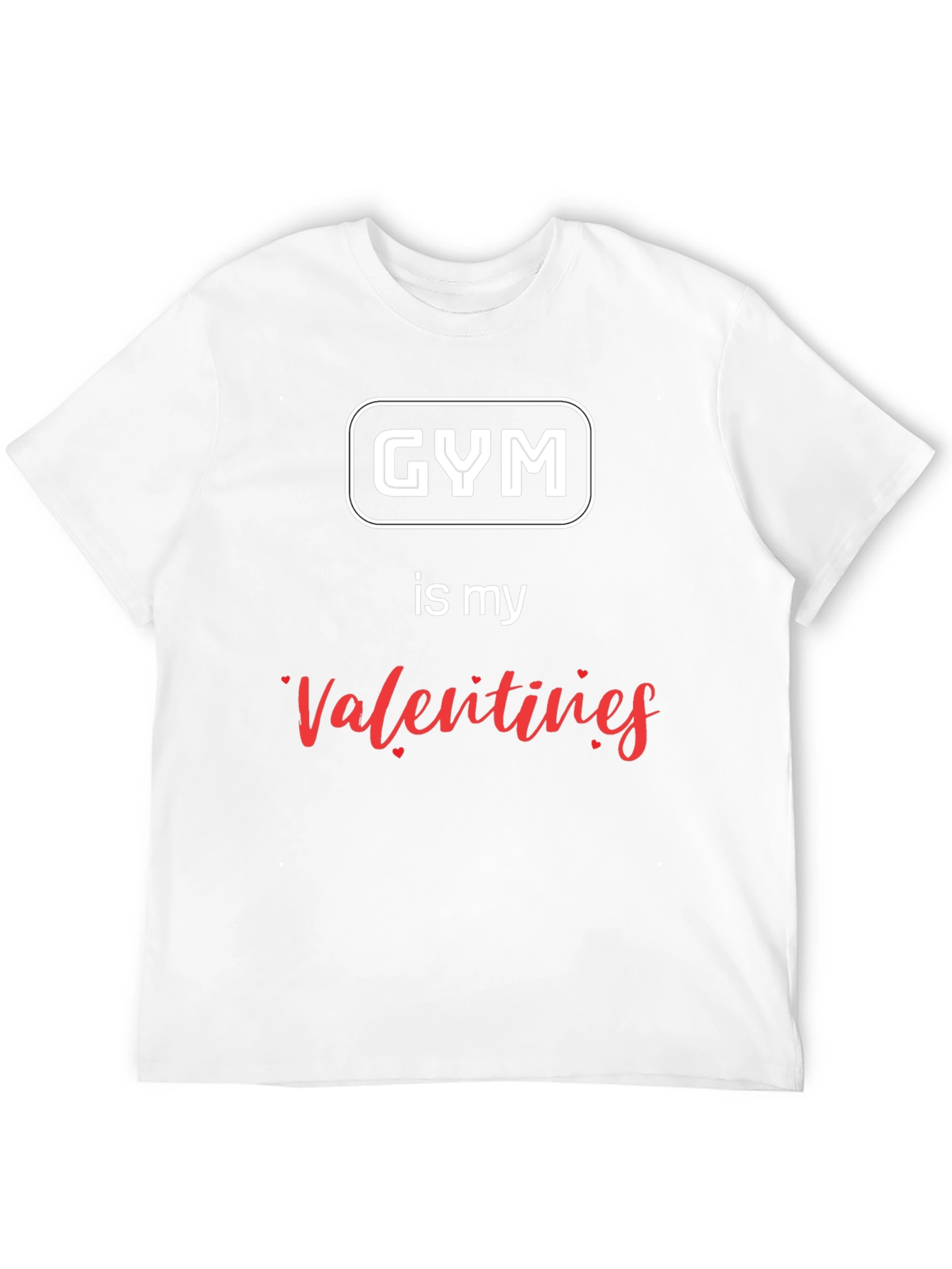 Gym is My Valentine T-Shirt