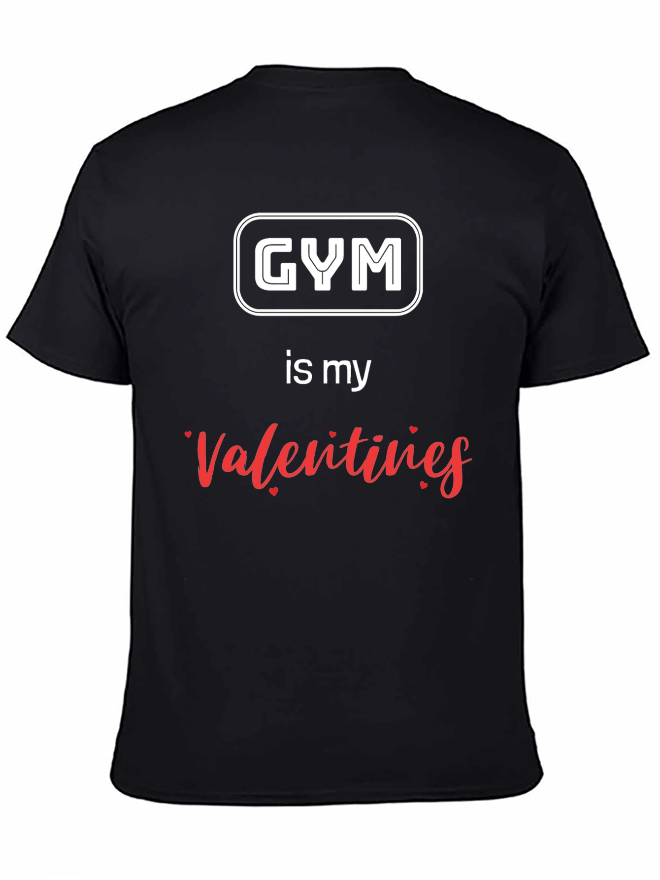 Gym is My Valentine T-Shirt