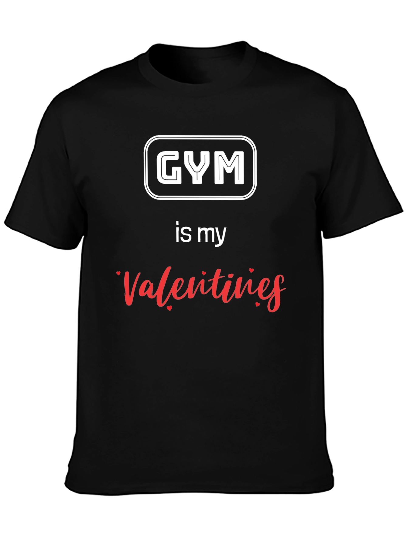 Gym is My Valentine T-Shirt