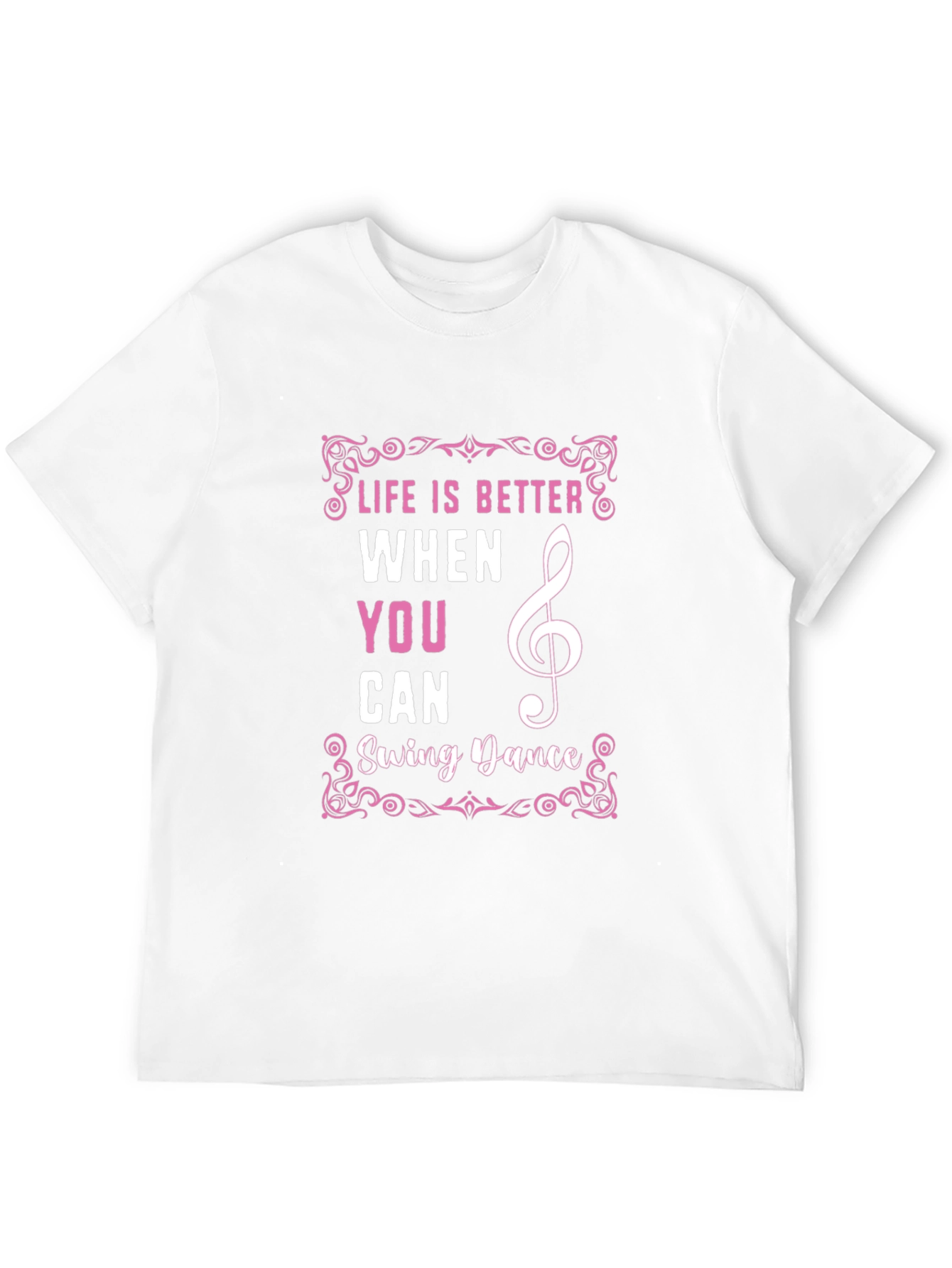 Life is Better When You Can Swing Dance T-Shirt