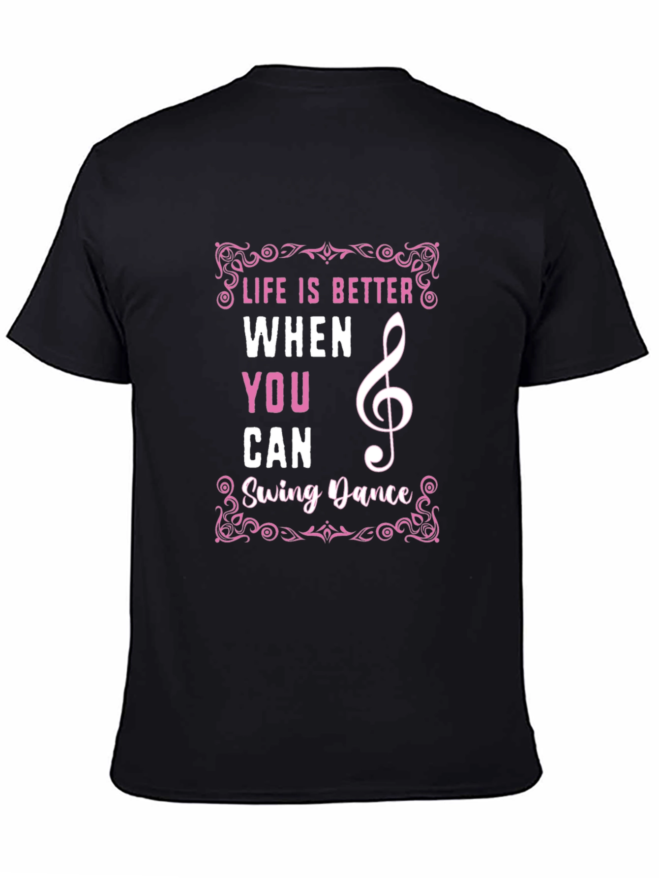 Life is Better When You Can Swing Dance T-Shirt