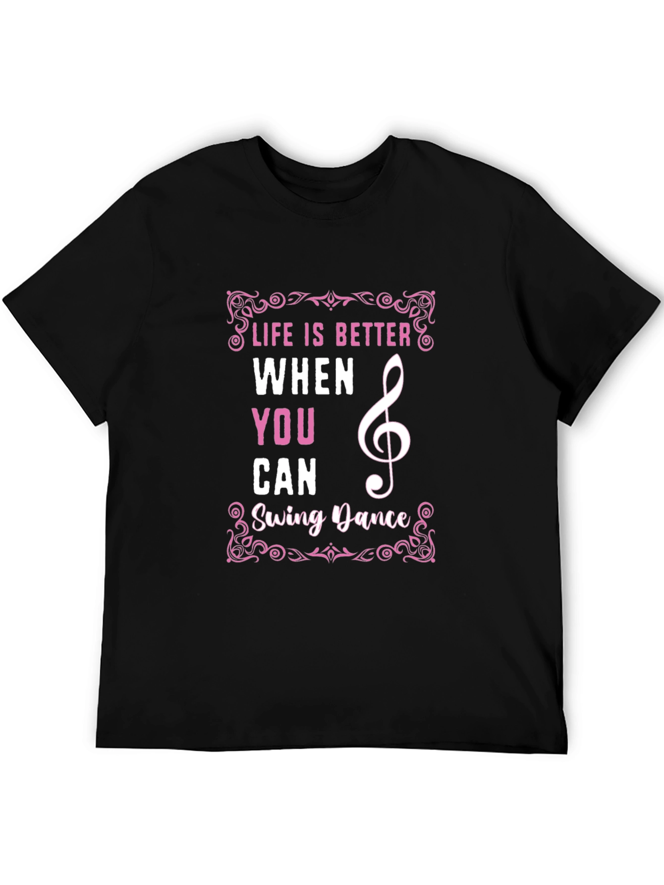 Life is Better When You Can Swing Dance T-Shirt
