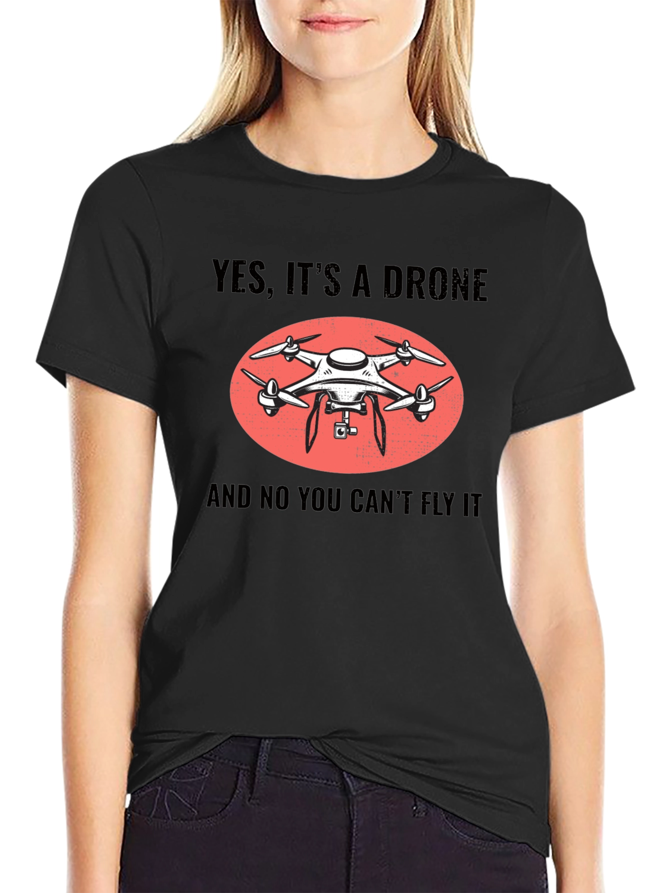 Yes Its A Drone Funny T-Shirt