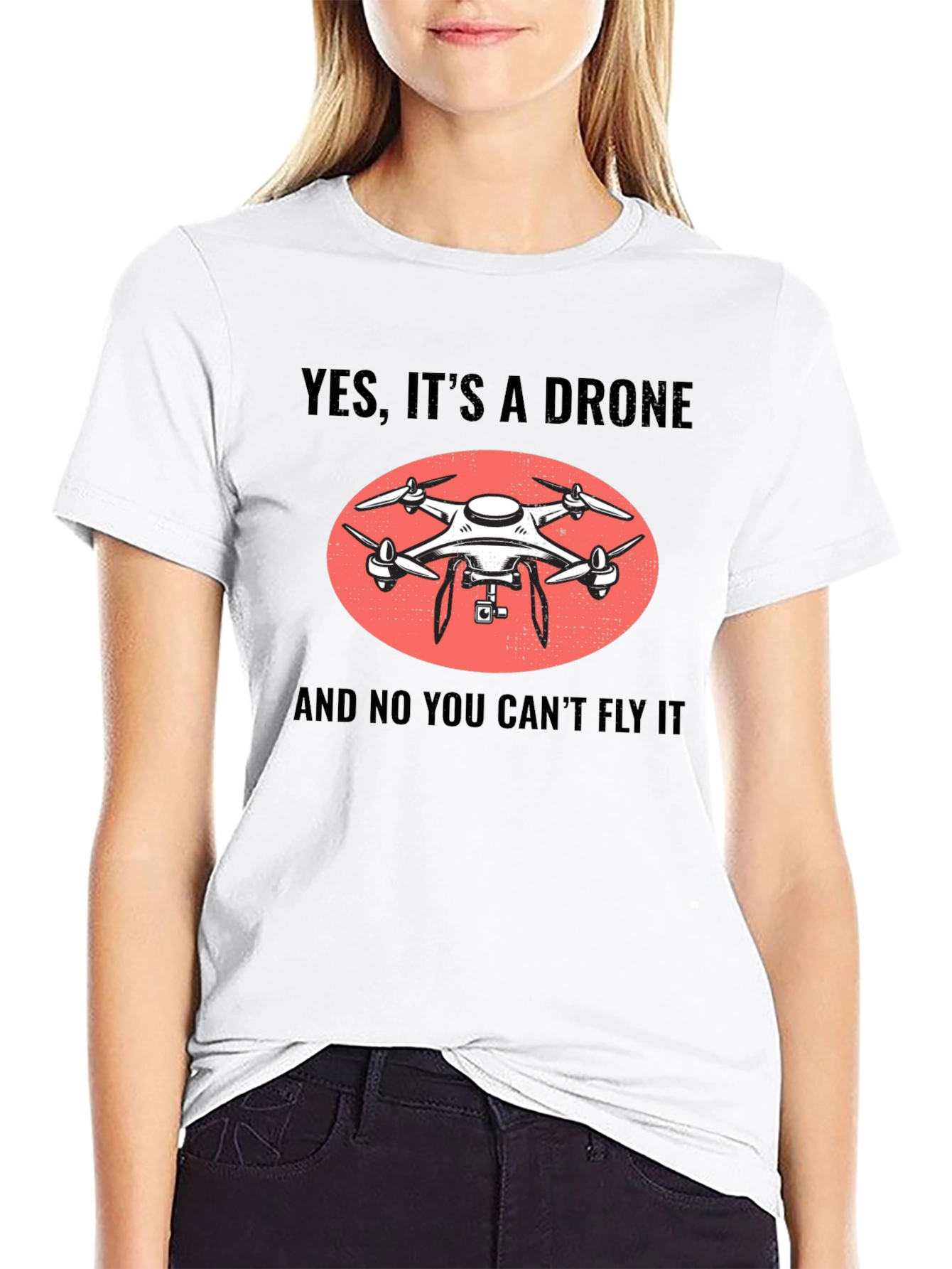 Yes Its A Drone Funny T-Shirt