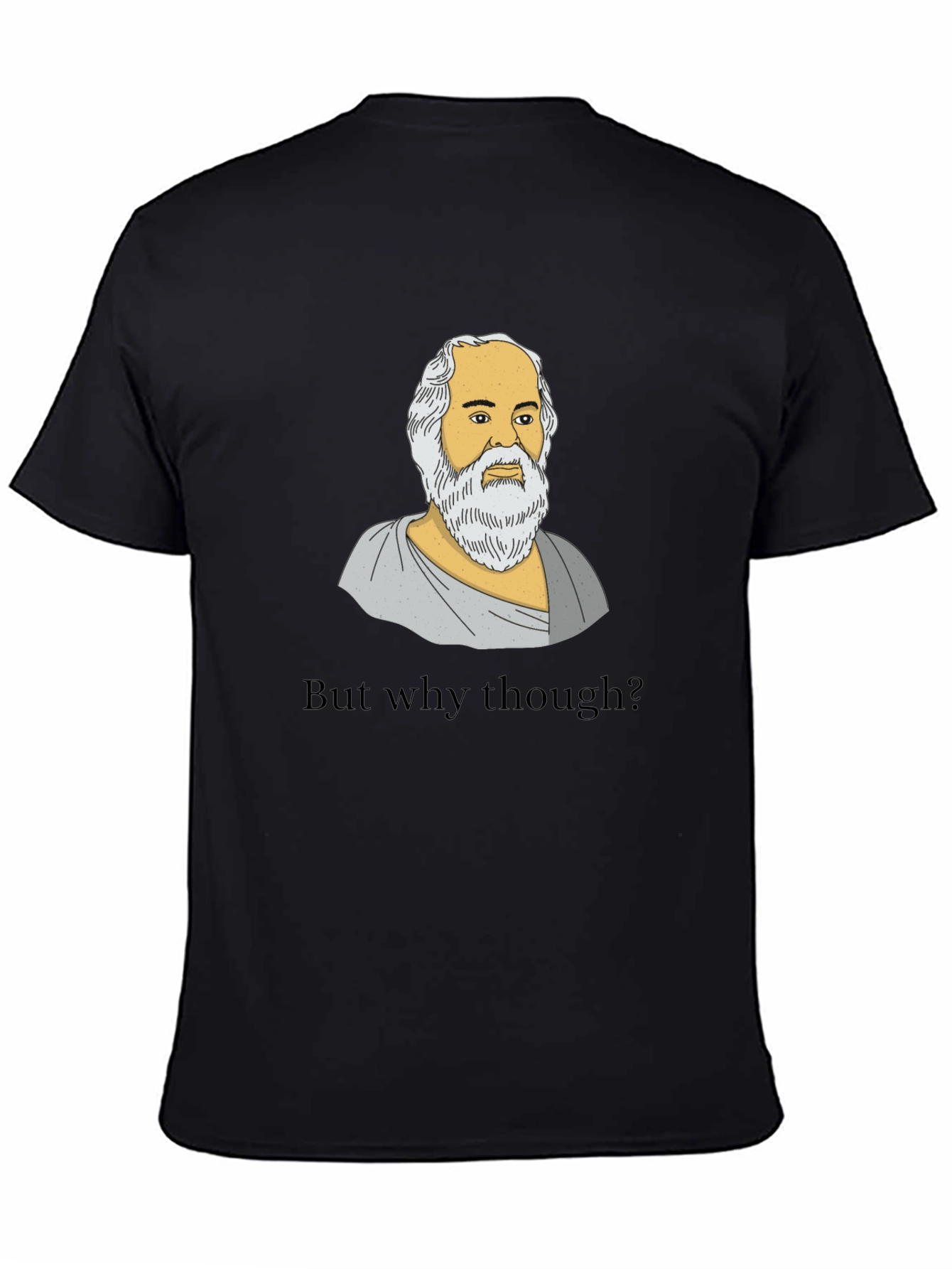 Socrates But Why Though Graphic T-Shirt