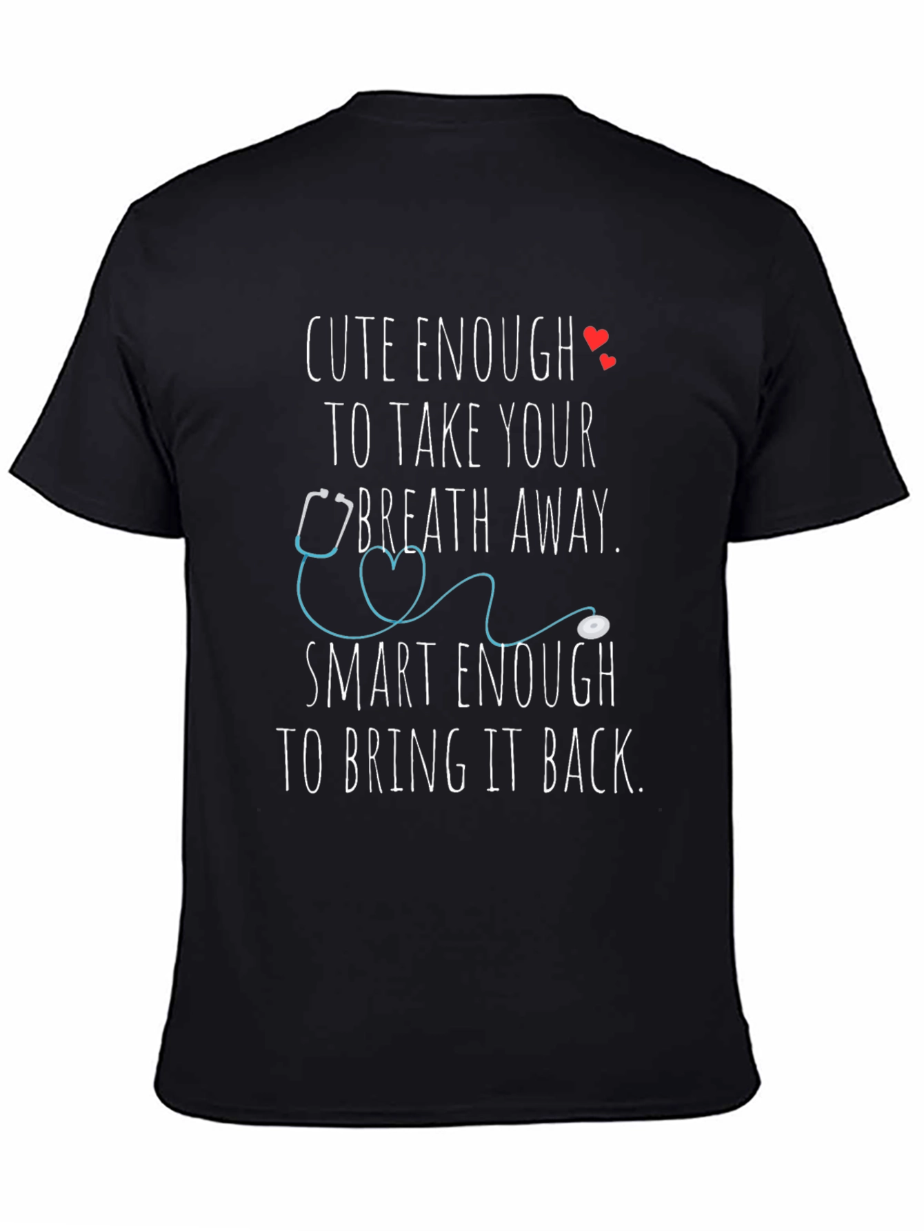 Cute Enough Nurse T-Shirt - Healthcare Apparel