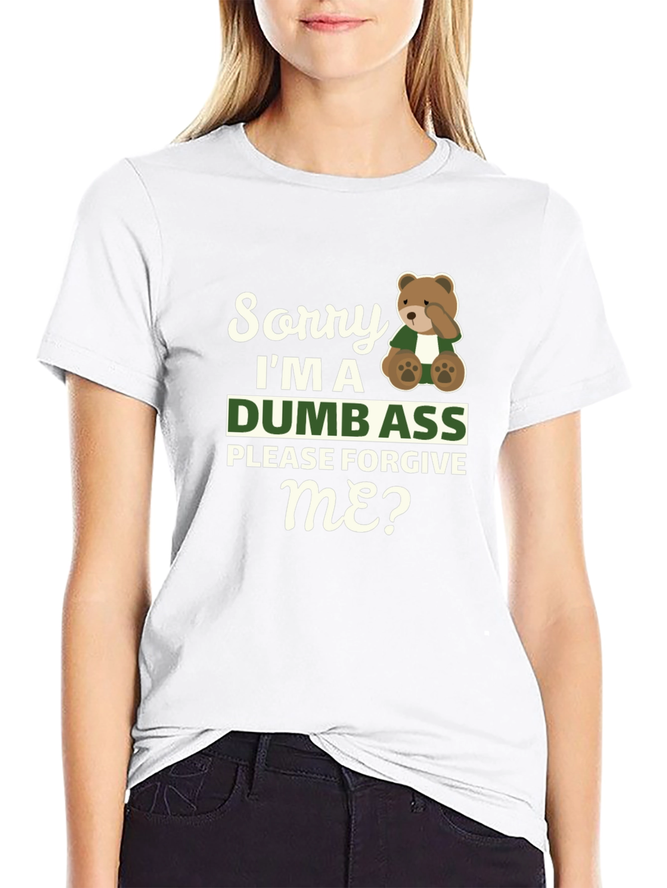 Sorry Im A Dumbass T-Shirt