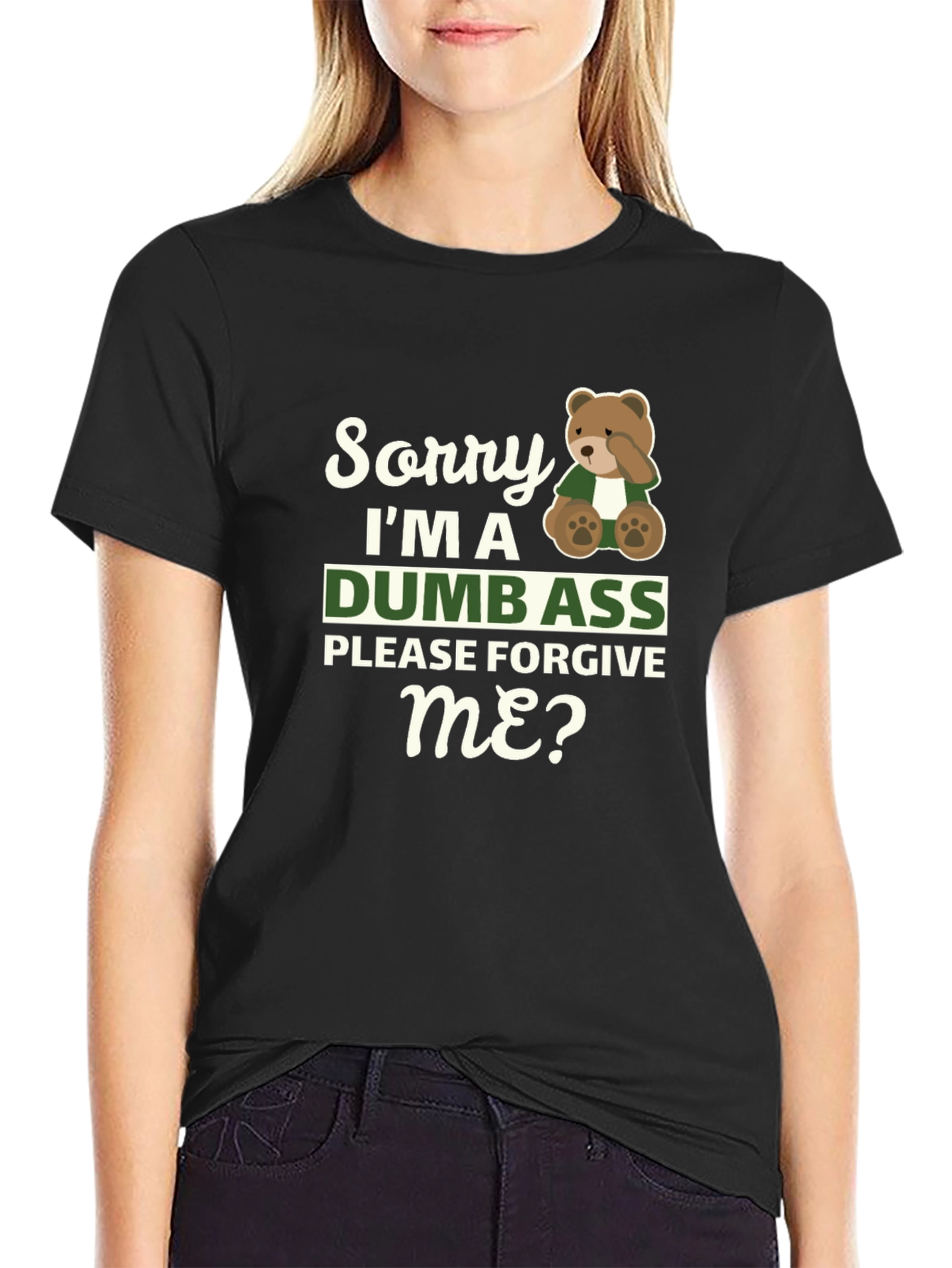 Sorry Im A Dumbass T-Shirt