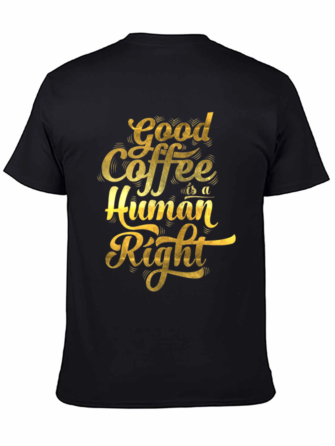 Good Coffee is a Human Right Graphic T-Shirt