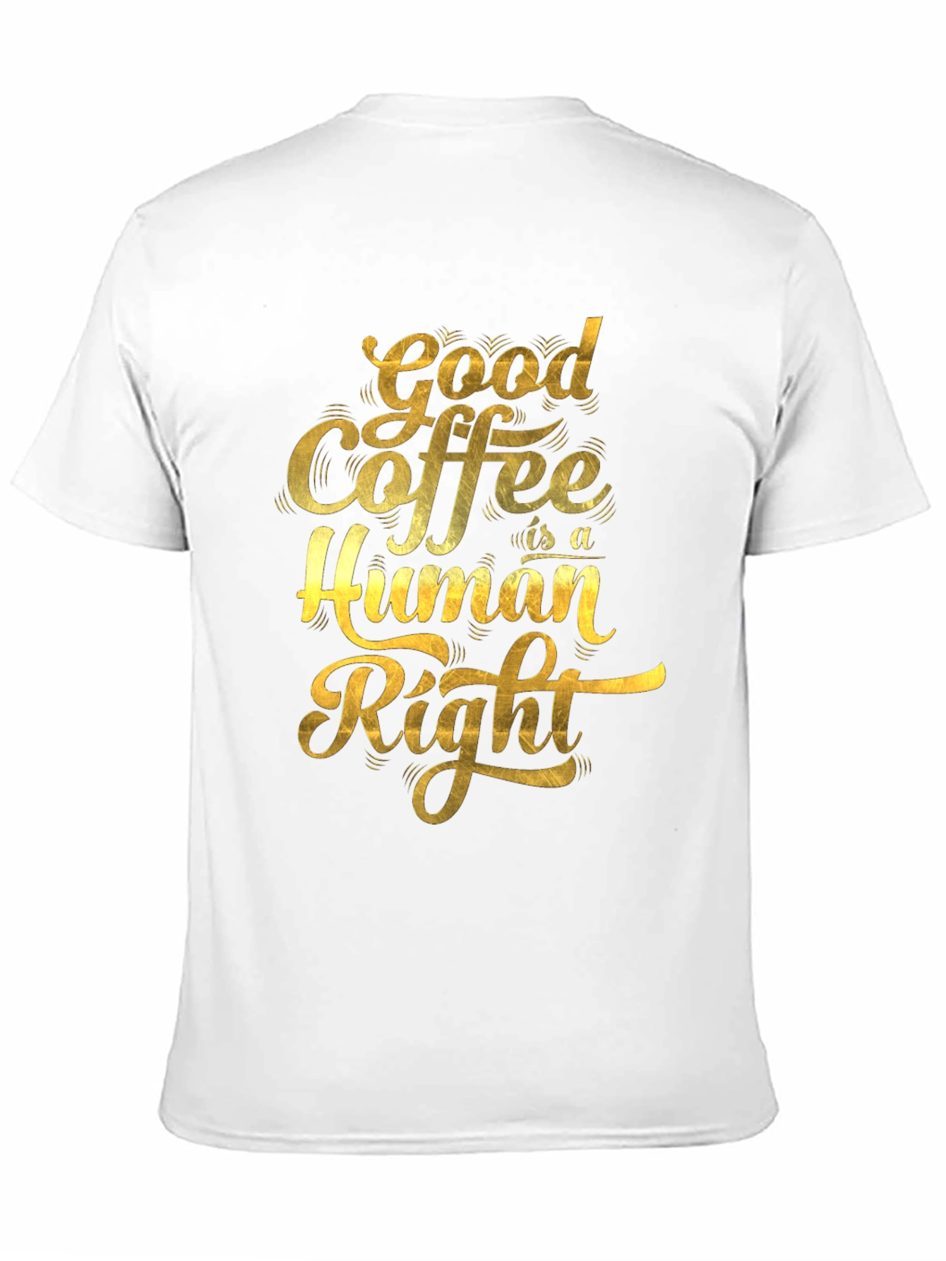 Good Coffee is a Human Right Graphic T-Shirt