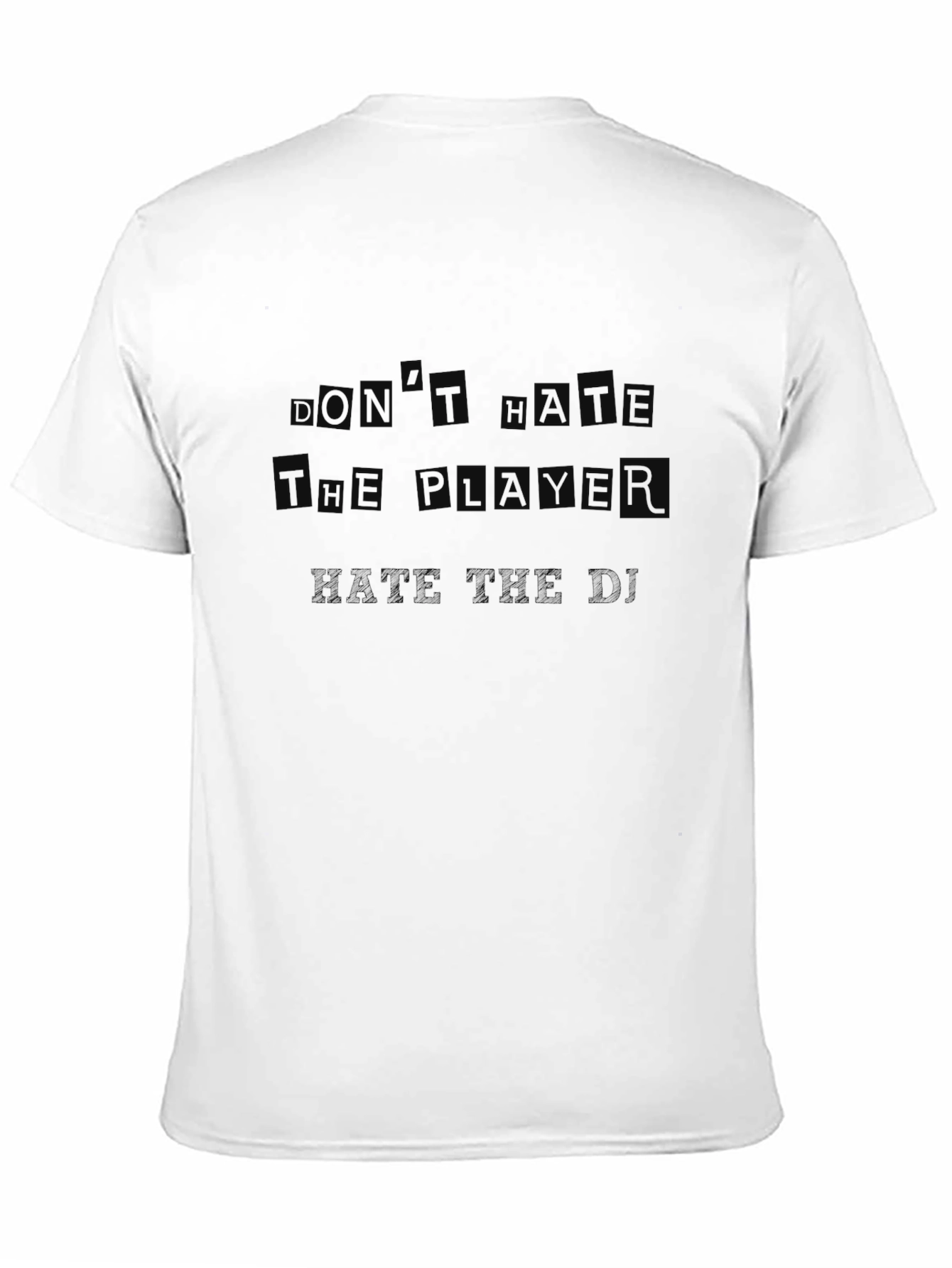 Dont Hate The Player Hate The Game T-Shirt