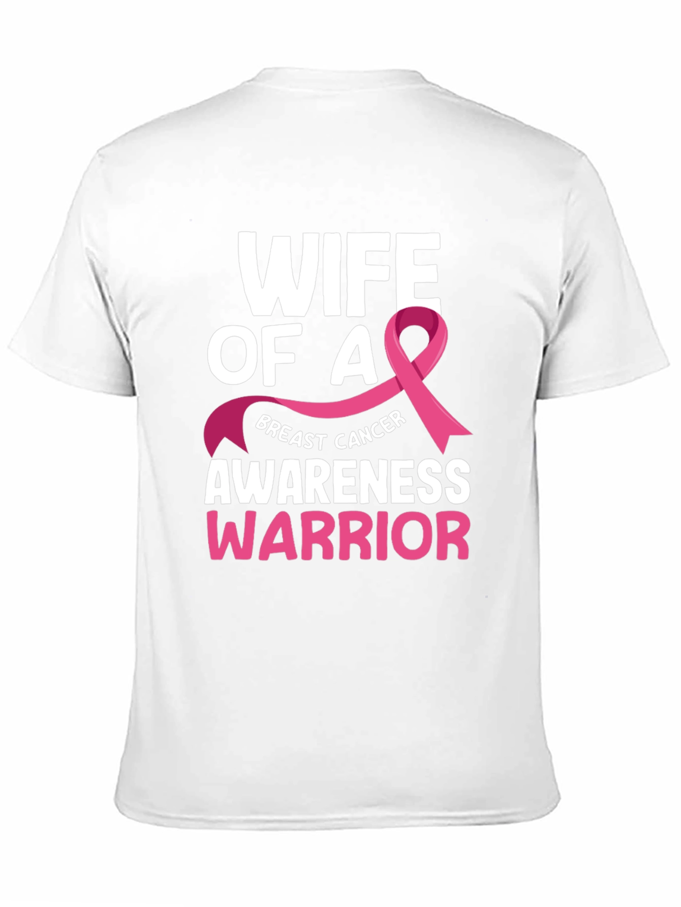 Wife of A Breast Cancer Awareness Warrior T-Shirt