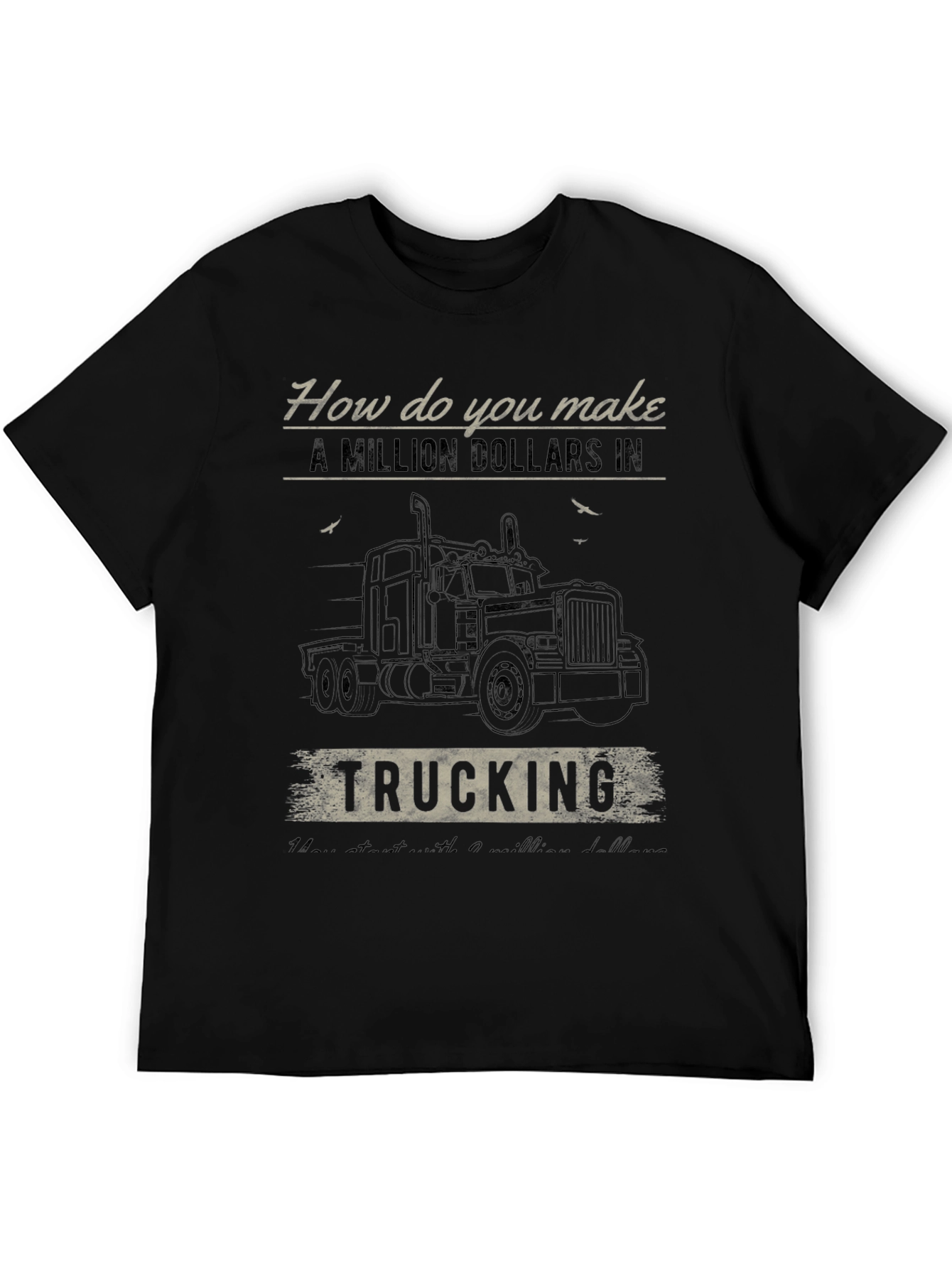 Million Dollars in Trucking T-Shirt
