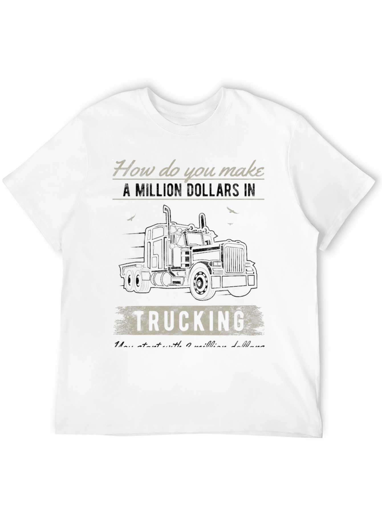 Million Dollars in Trucking T-Shirt