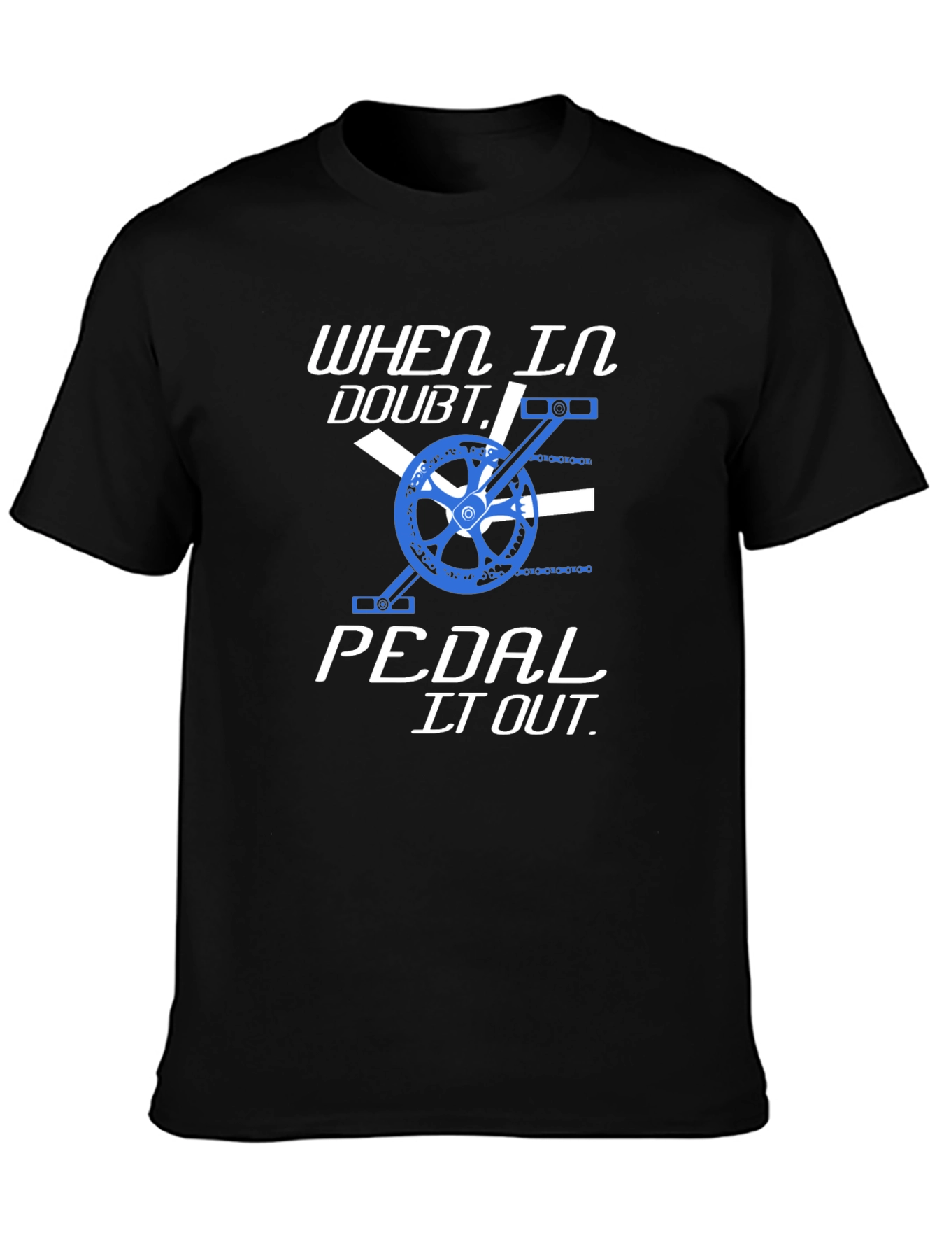When in Doubt Pedal it Out T-Shirt