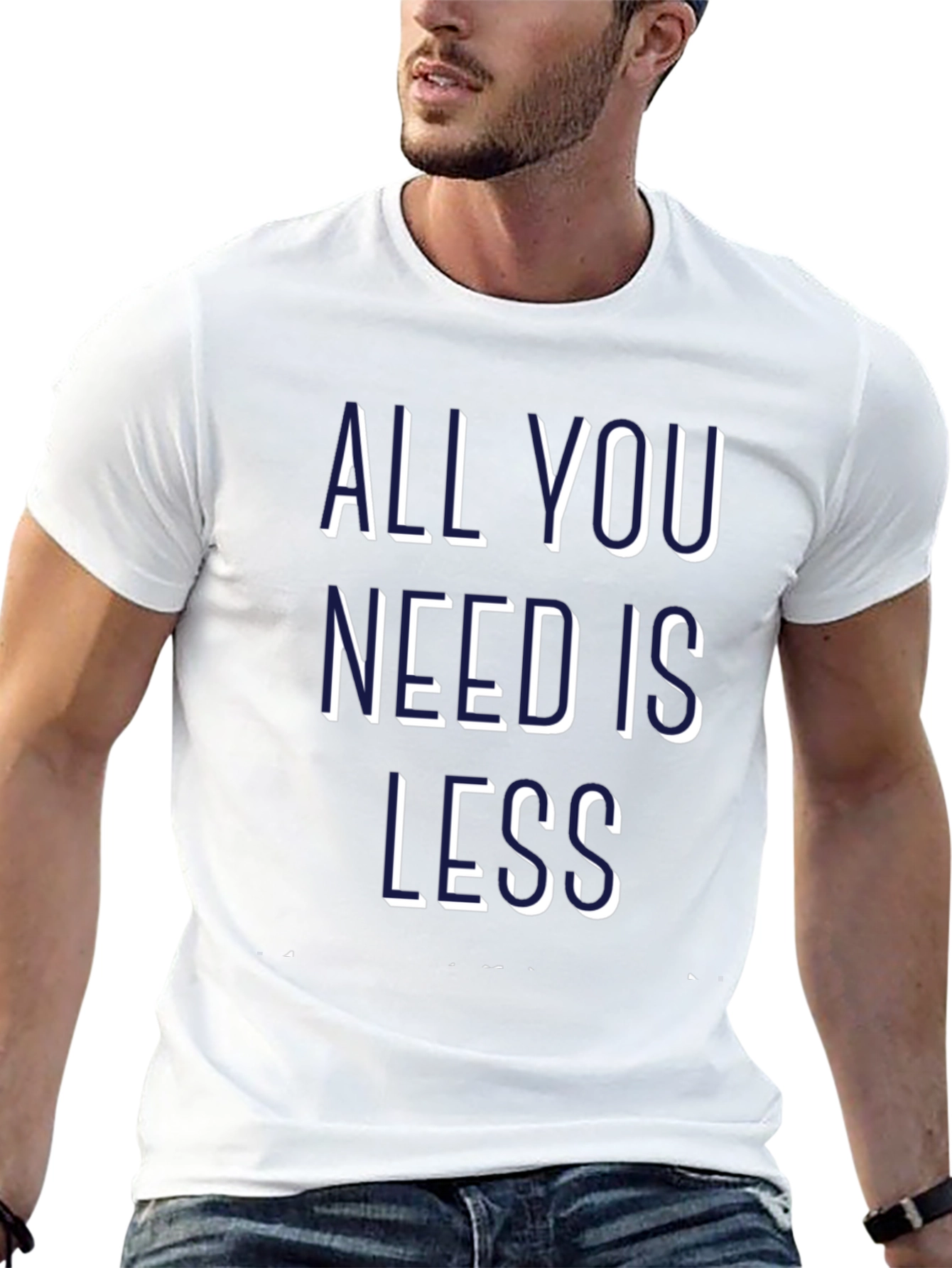 All You Need is Less Graphic Tee