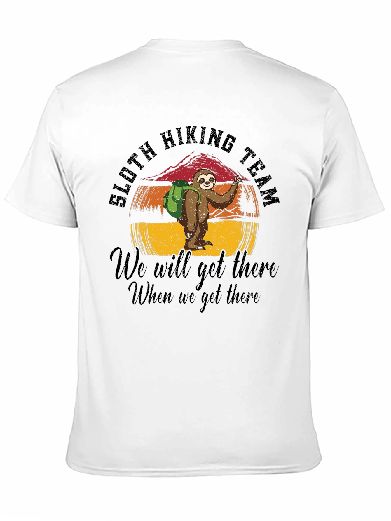 Sloth Hiking Team T-Shirt - We Will Get There