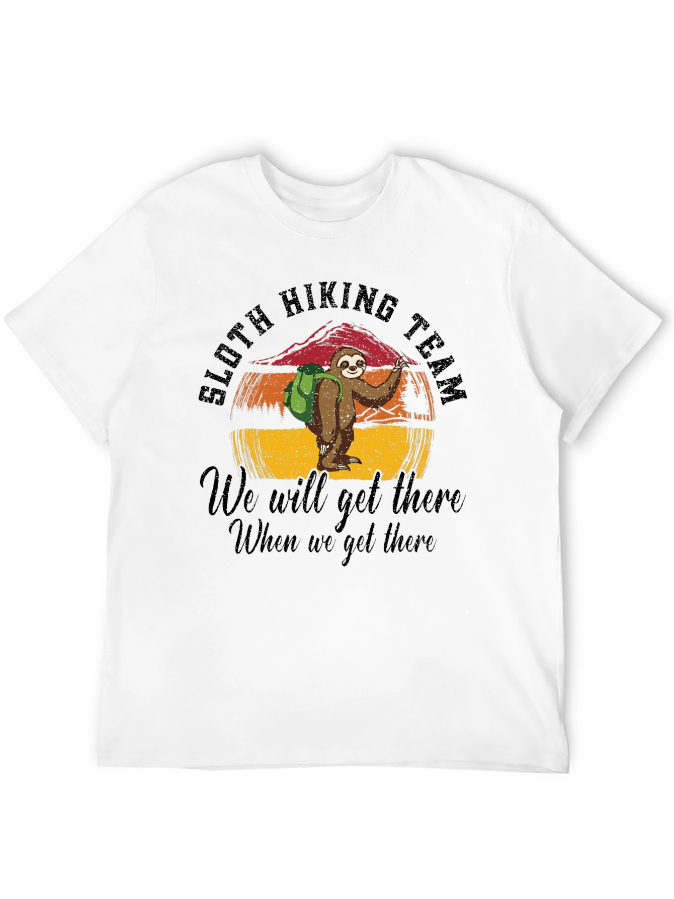 Sloth Hiking Team T-Shirt - We Will Get There