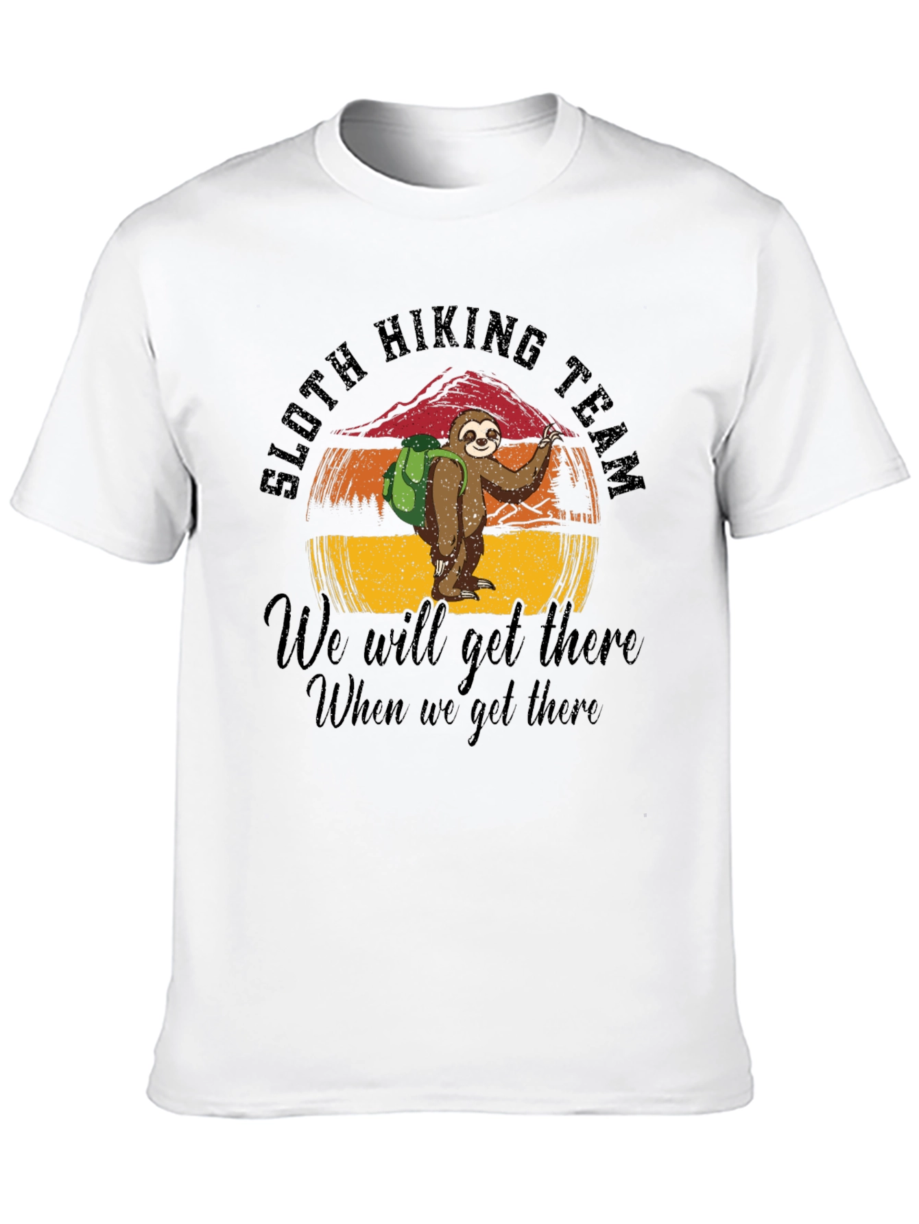 Sloth Hiking Team T-Shirt - We Will Get There