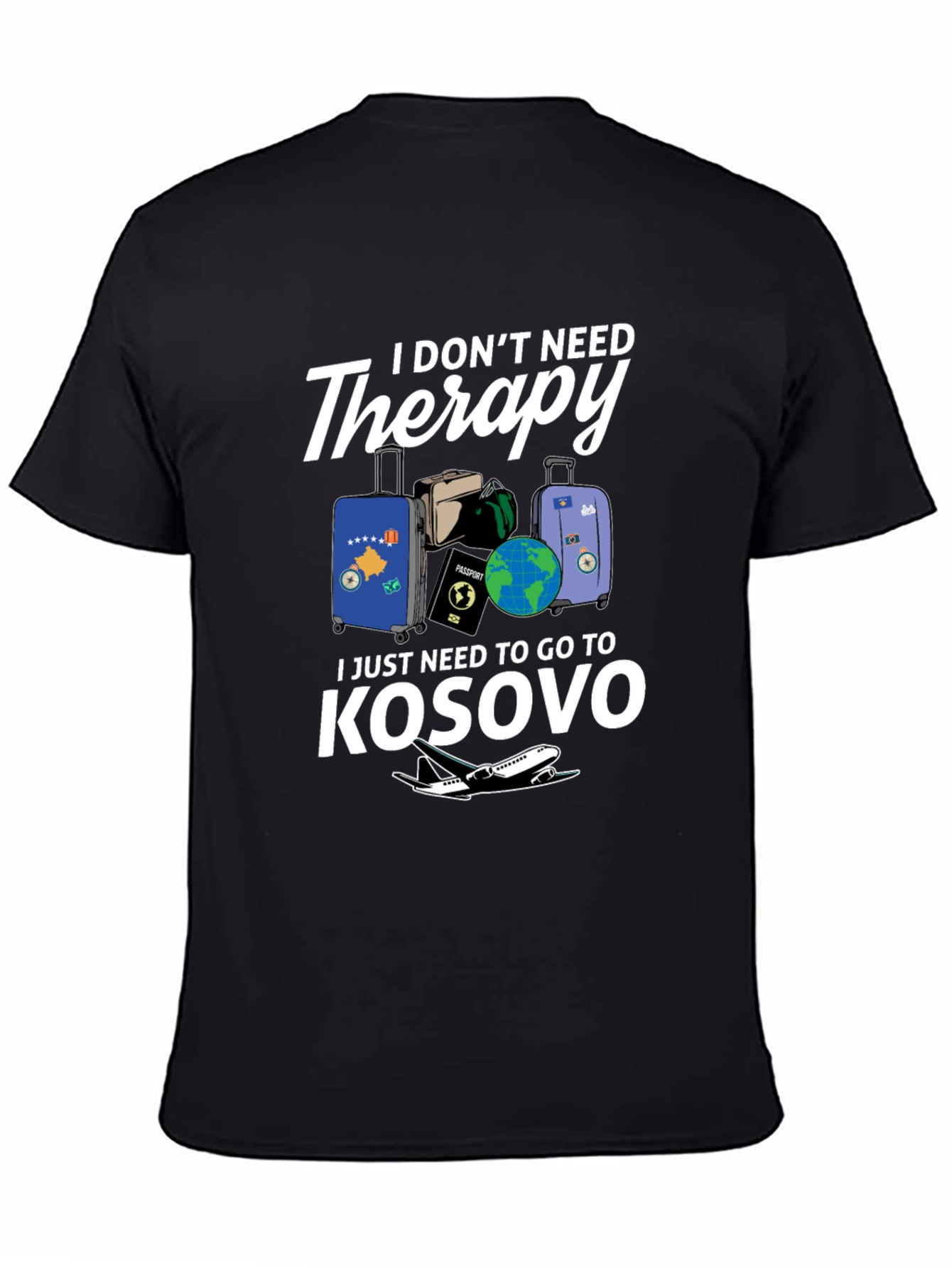 Kosovo Travel T-Shirt: I Dont Need Therapy!
