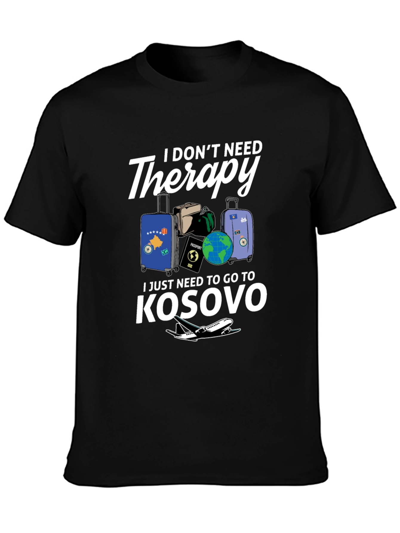 Kosovo Travel T-Shirt: I Dont Need Therapy!