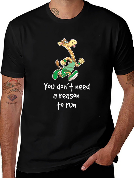 Funny Giraffe Running T-Shirt - You Dont Need a Reason to Run