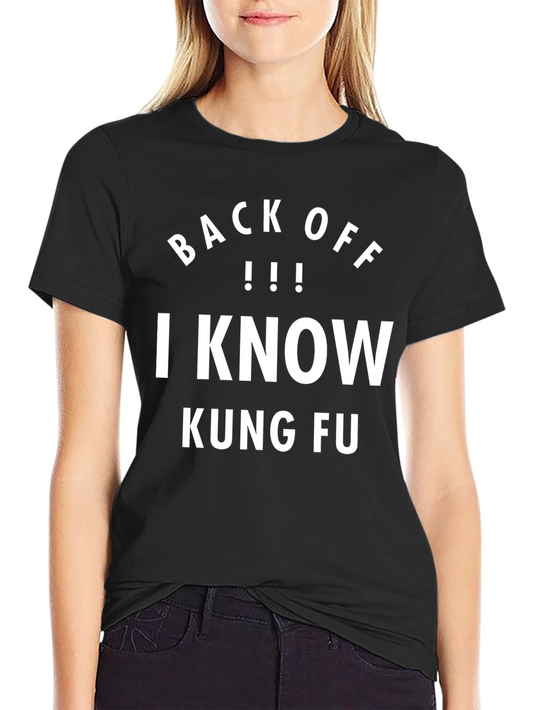 Back Off I Know Kung Fu T-Shirt
