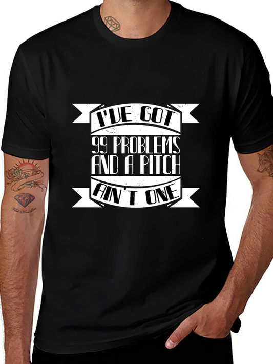 99 Problems and a Pitch Aint One Black T-Shirt