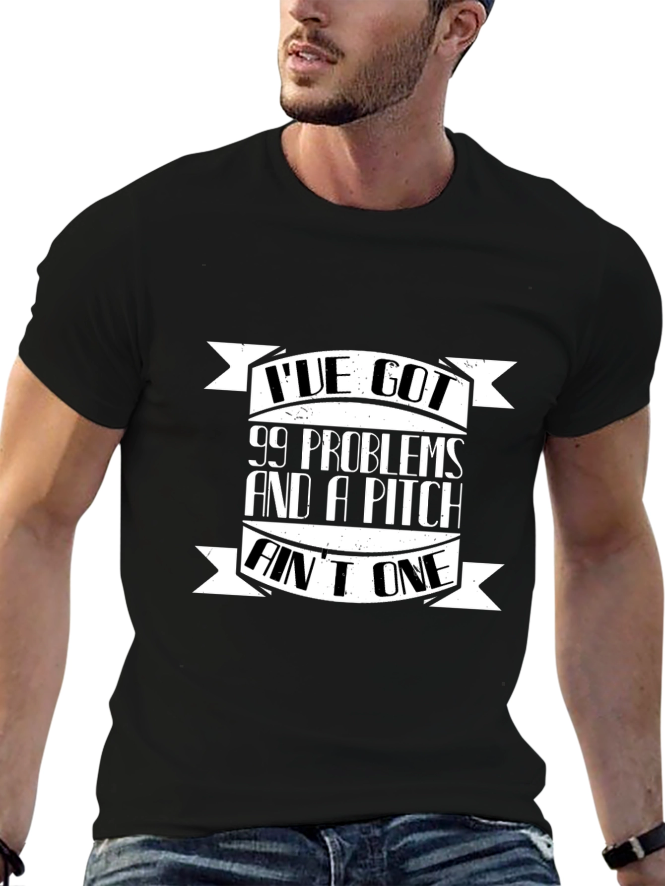 99 Problems and a Pitch Aint One Black T-Shirt