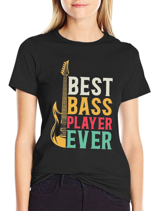 Best Bass Player Ever Graphic T-Shirt