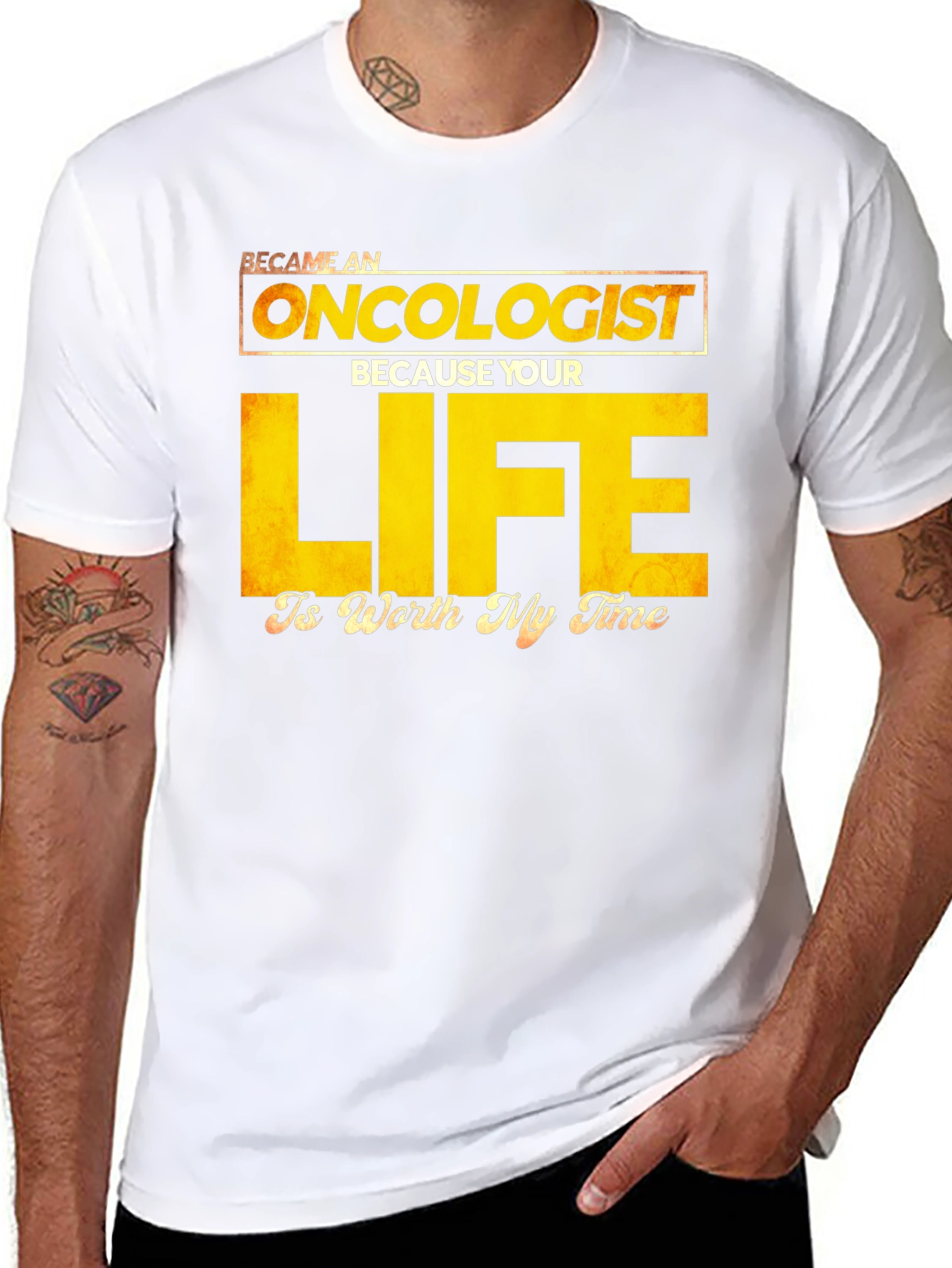 Oncologist T-Shirt: Your Life is Worth My Time